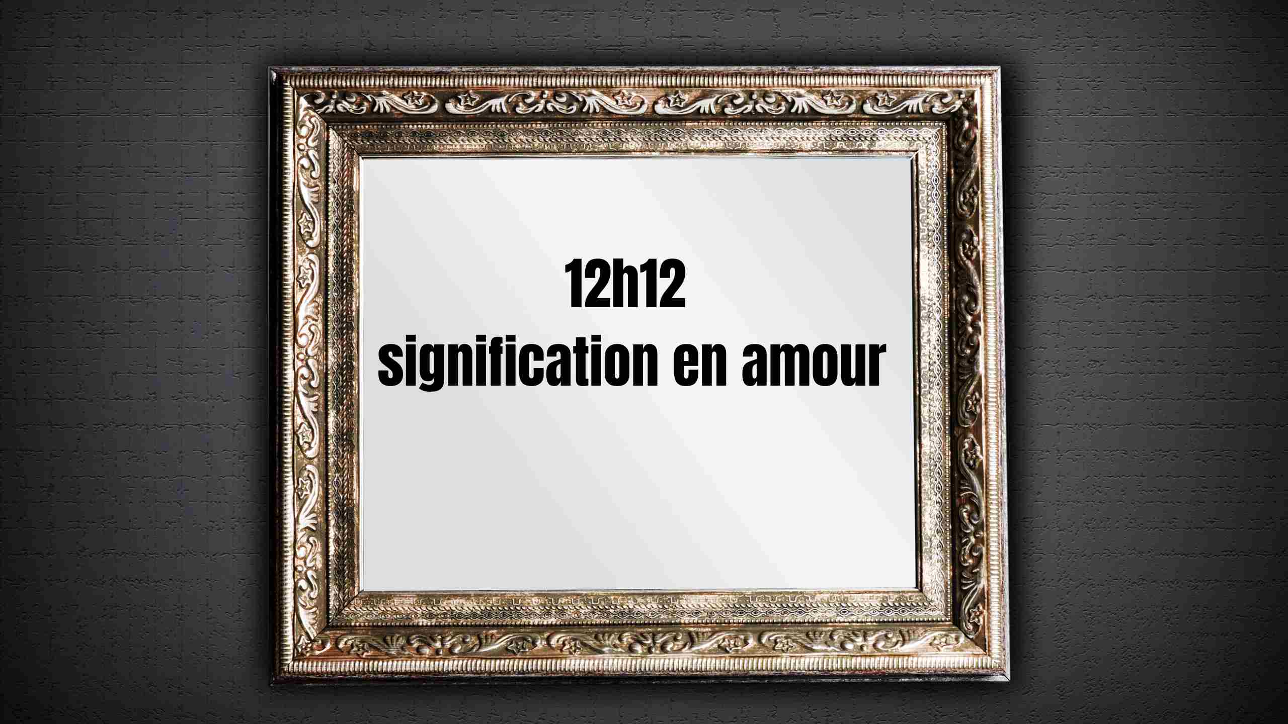 12h12 signification en amour