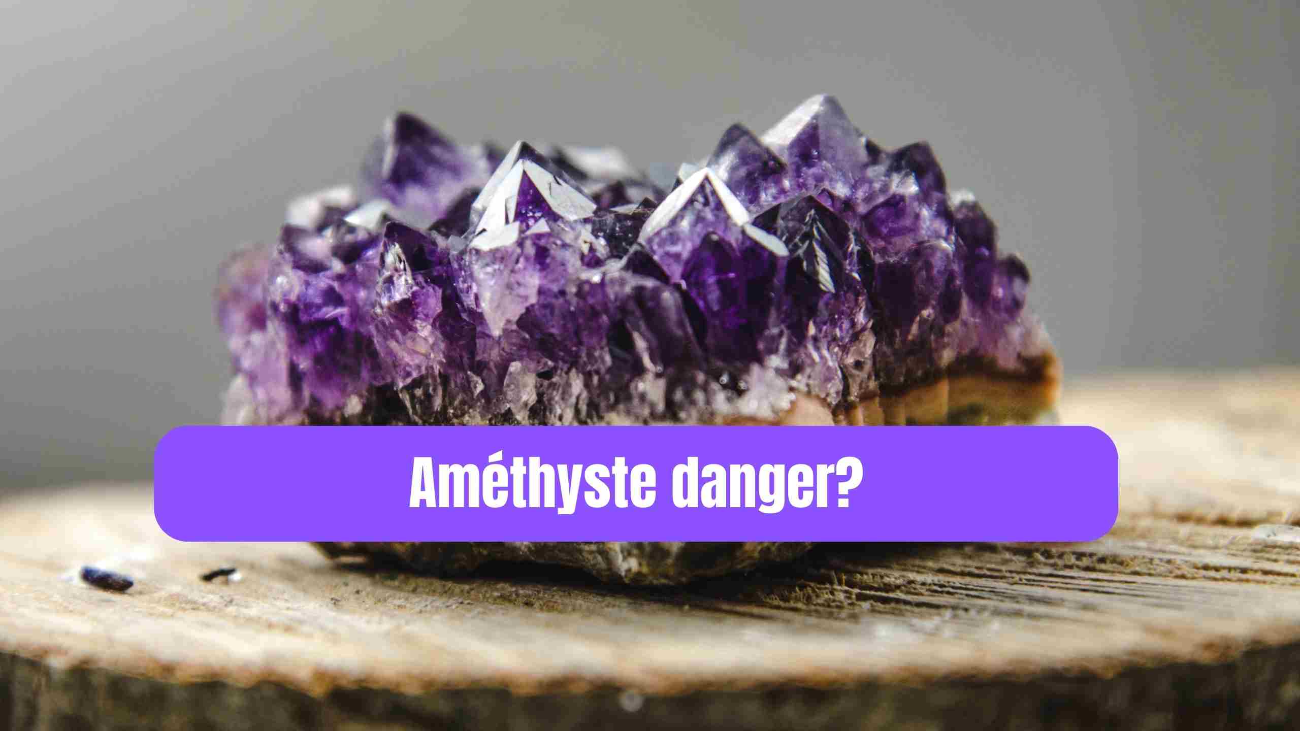 Améthyste : Qui peut la porter, dangers et astuces pour bien l’utiliser