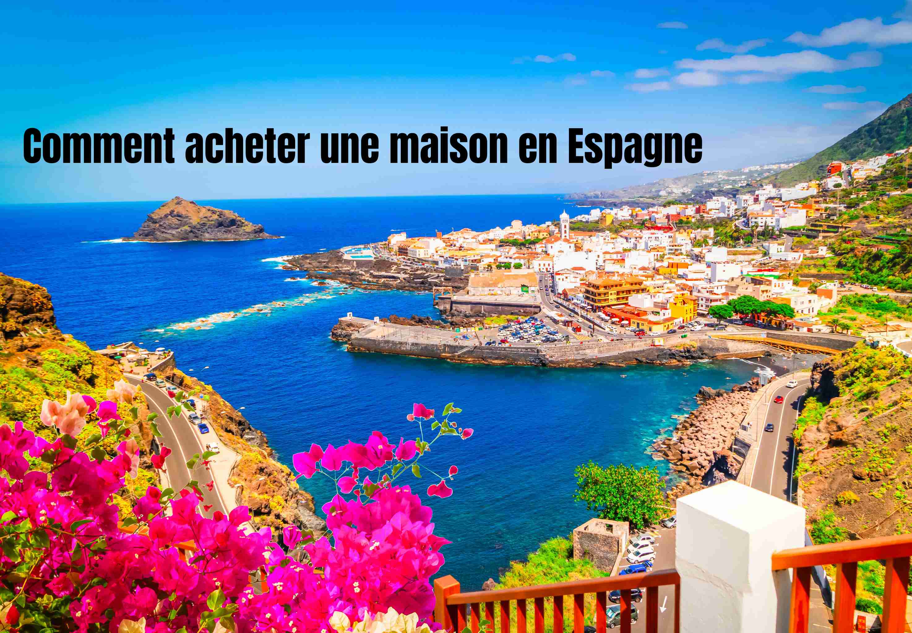 Comment acheter une maison en Espagne