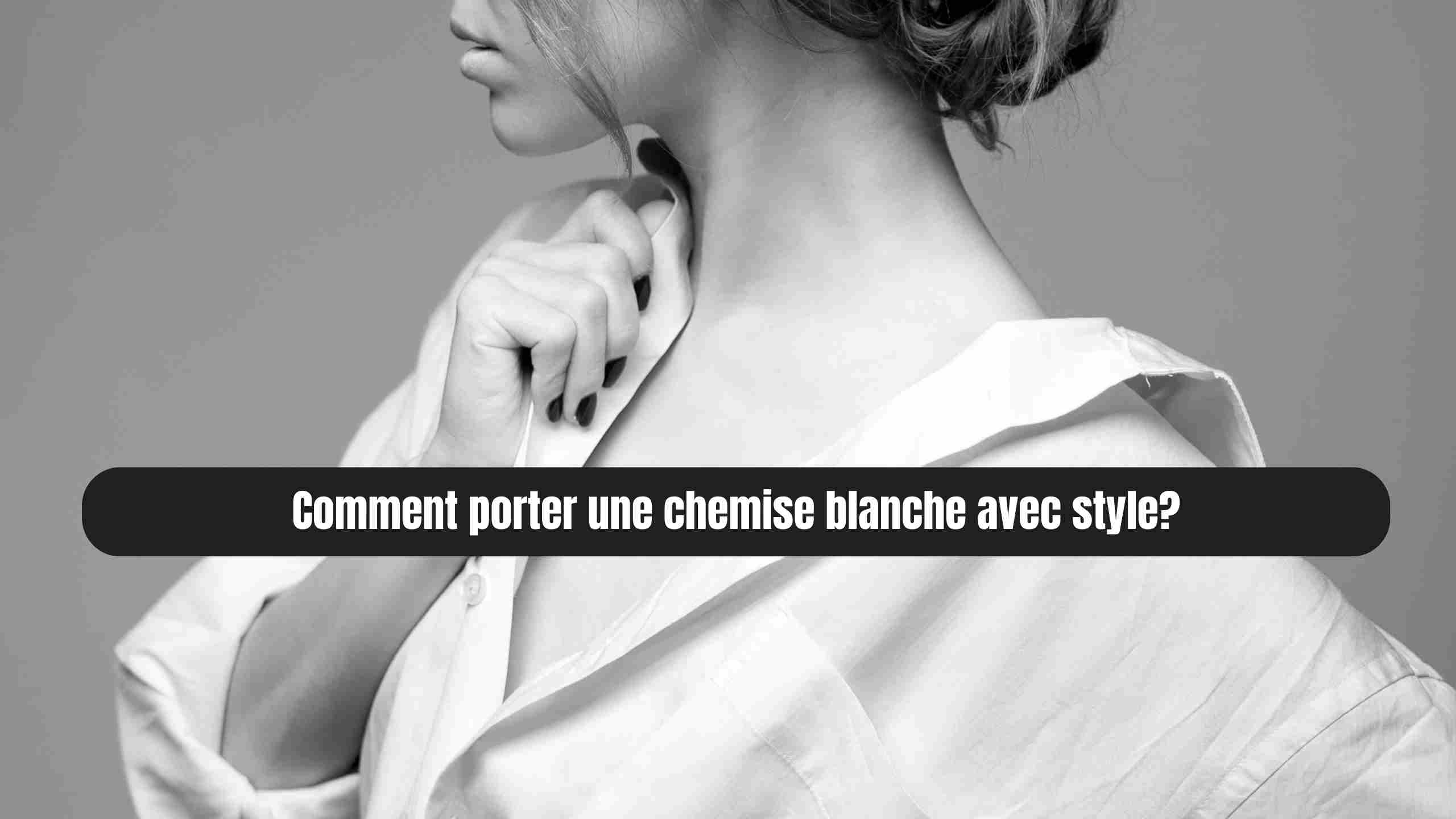 Comment bien porter une chemise ? Le guide ultime !