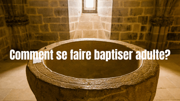 comment se faire baptiser adulte