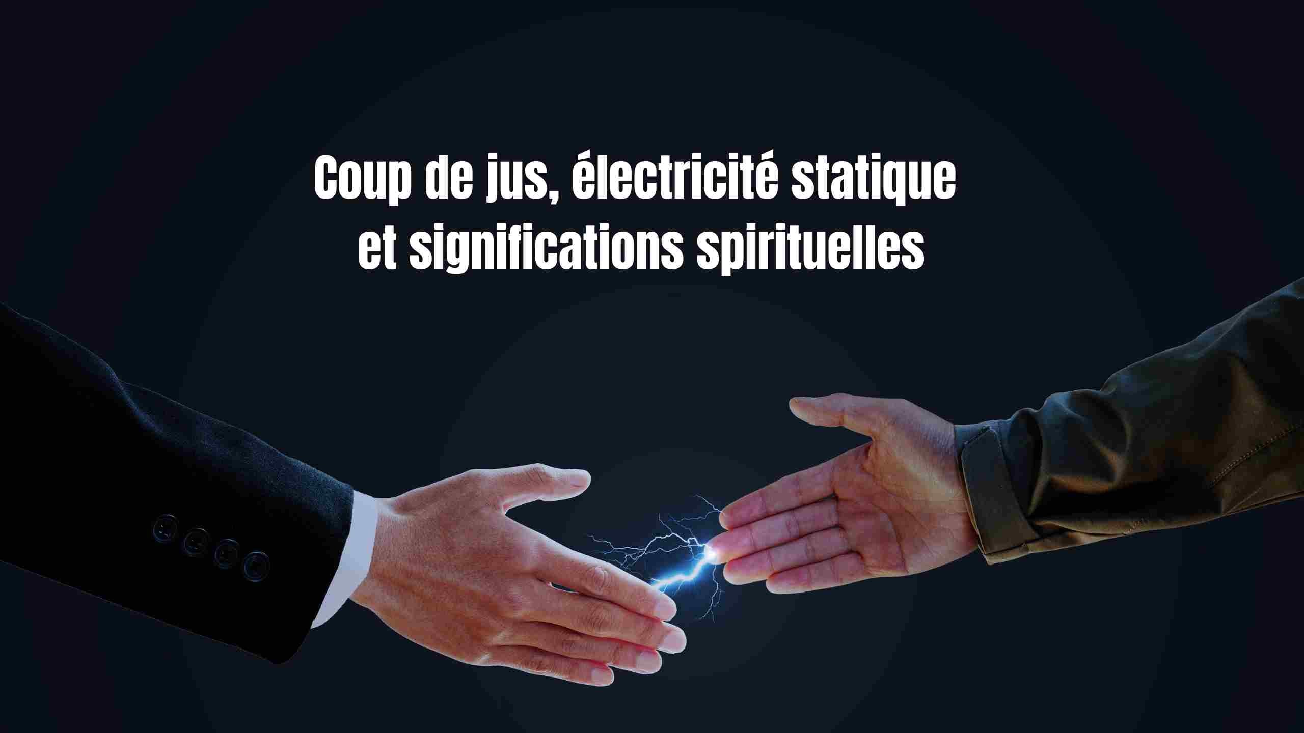 Coup de jus: Quelle signification spirituelle et quel éveil?