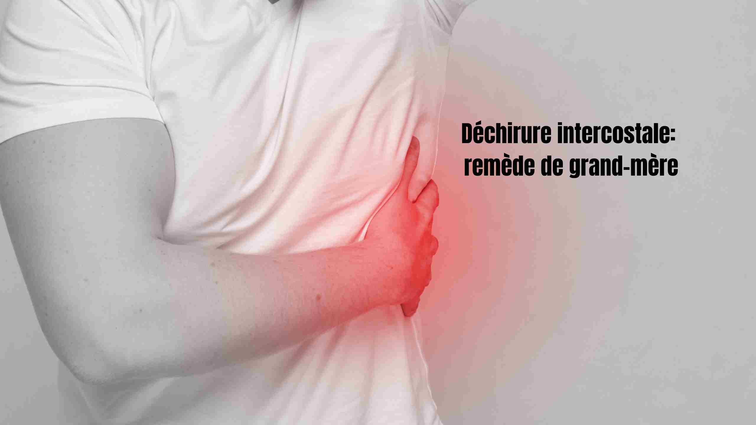 déchirure intercostale remede de grand mere