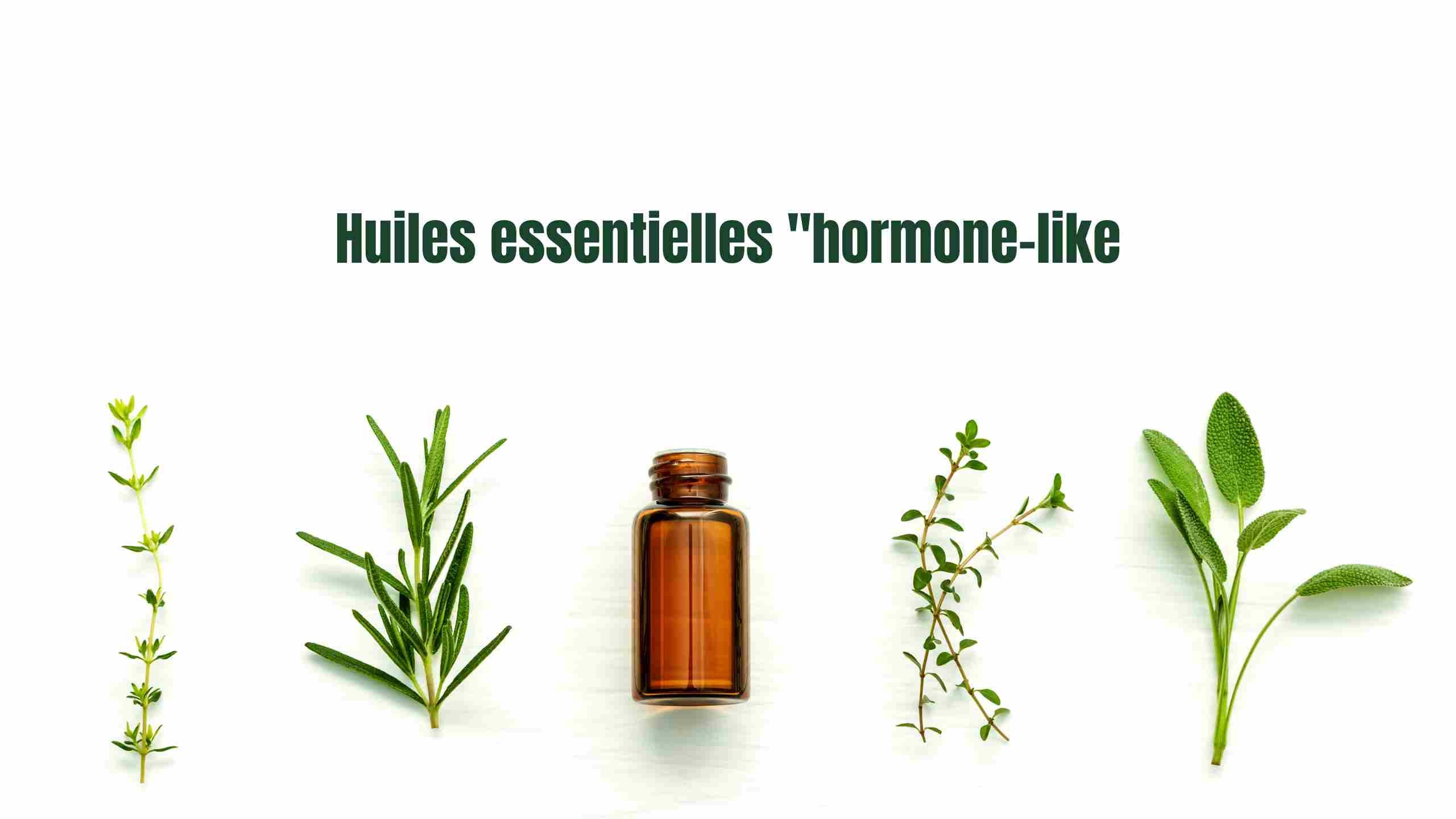 Huiles essentielles "hormone-like" : quand les plantes dansent avec nos hormones