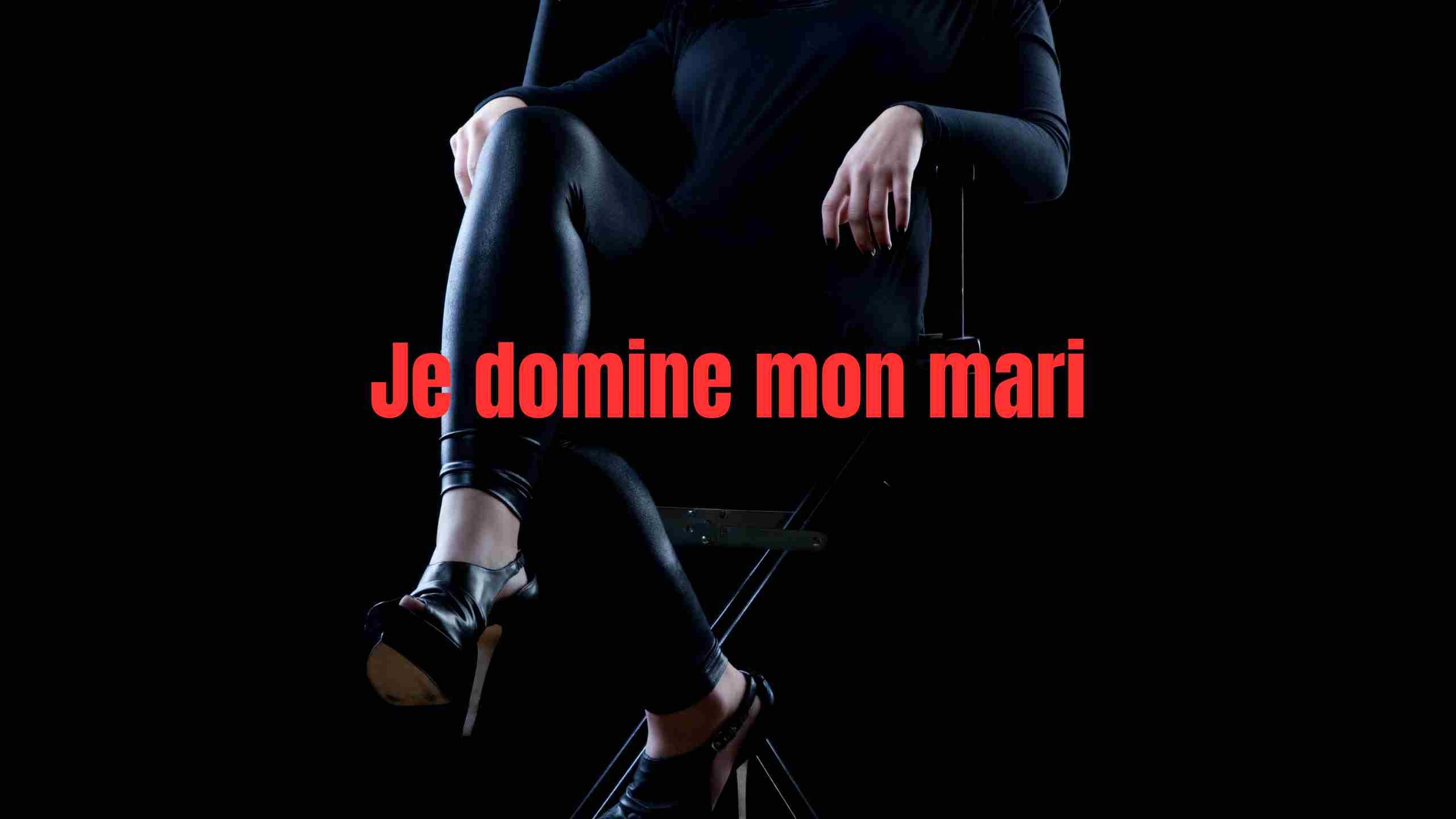 je domine mon mari