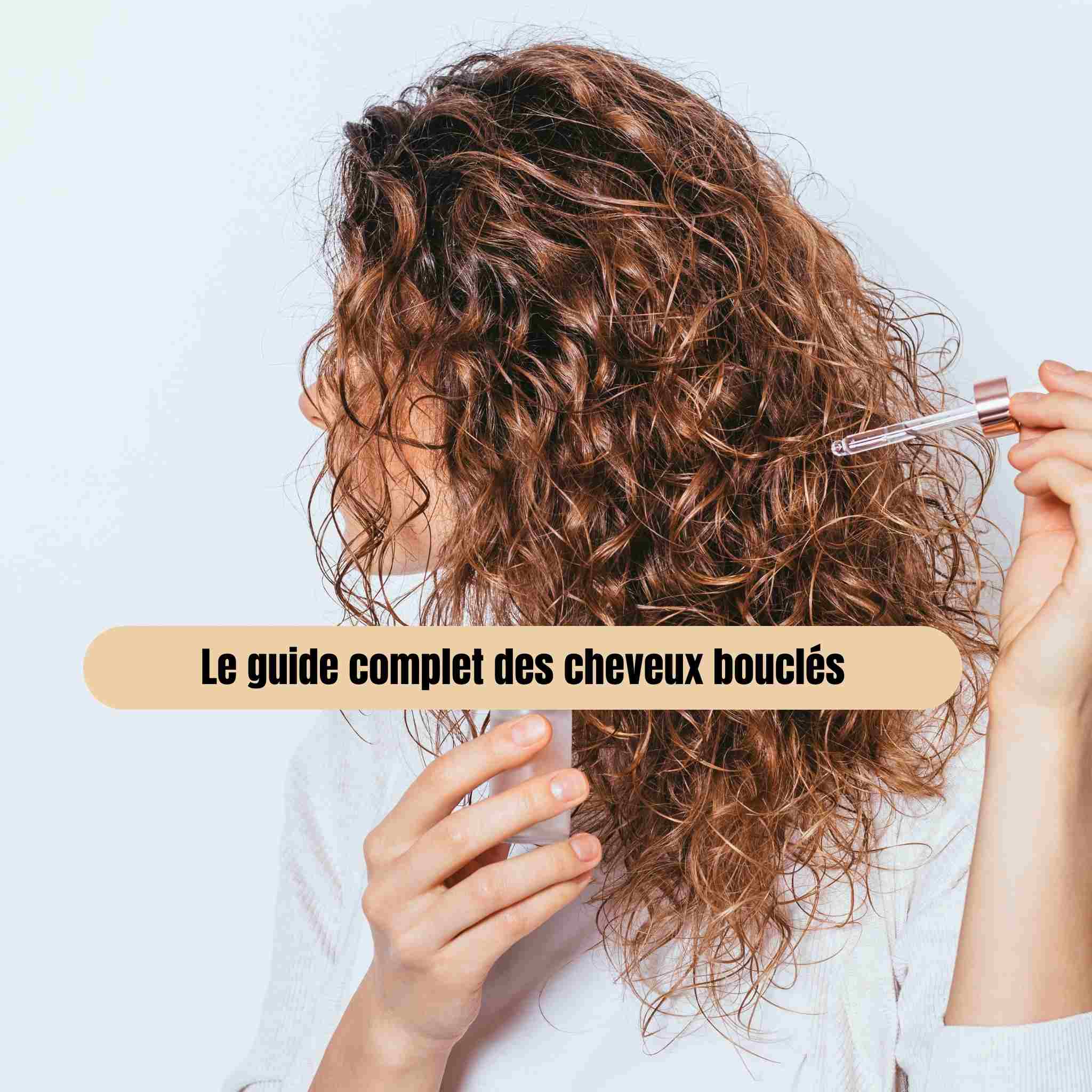 Le guide complet des cheveux bouclés: comprendre, sublimer, protéger