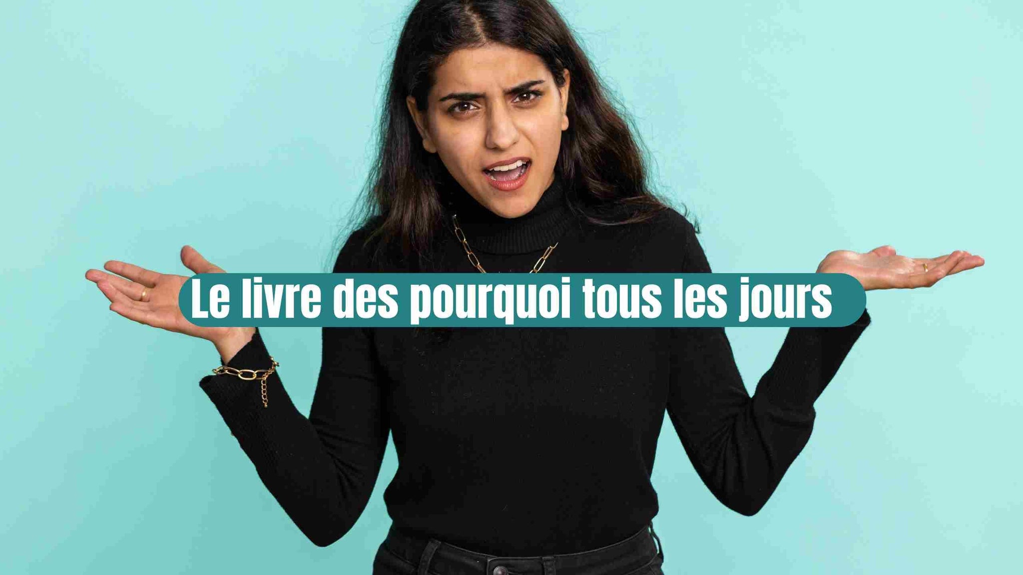 Livre Des Pourquoi Sur Tous Les Jours