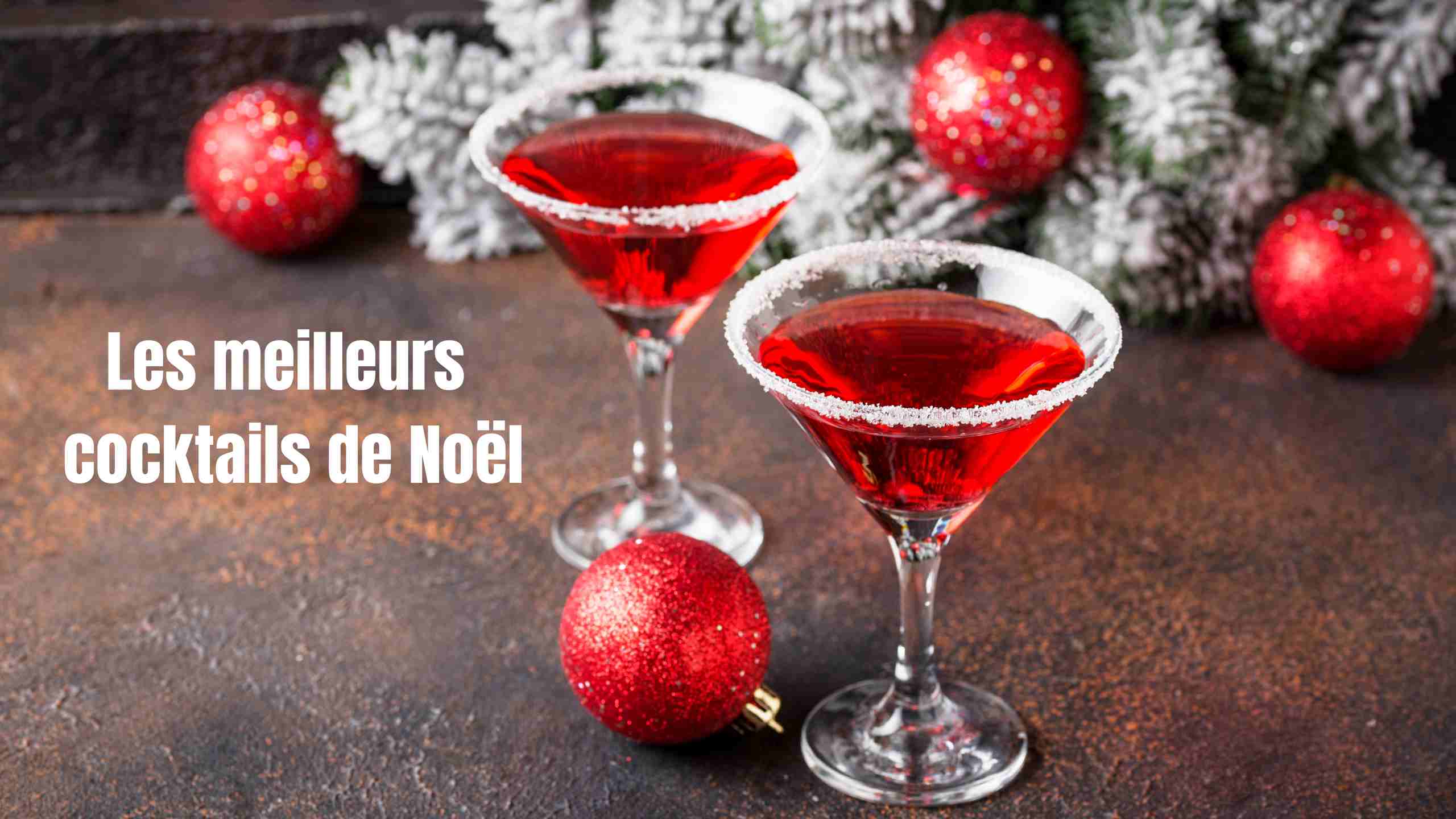 Cocktails de Noël 2024 : Les meilleures recettes pour épater vos invités !