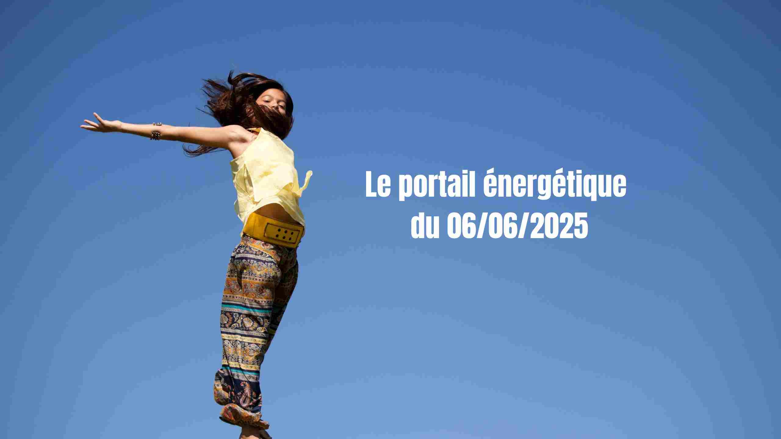 Portail énergétique du 6 juin 2025 : sens caché, symptômes et rituels