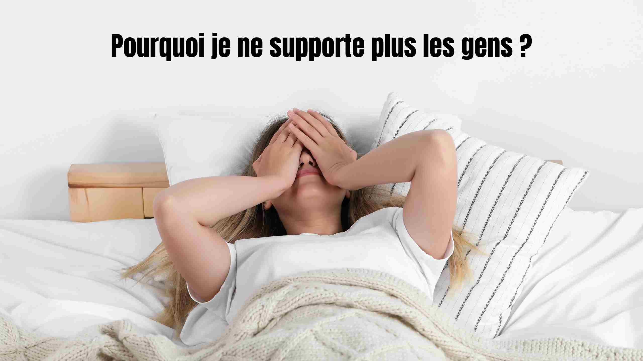 pourquoi je ne supporte plus les gens