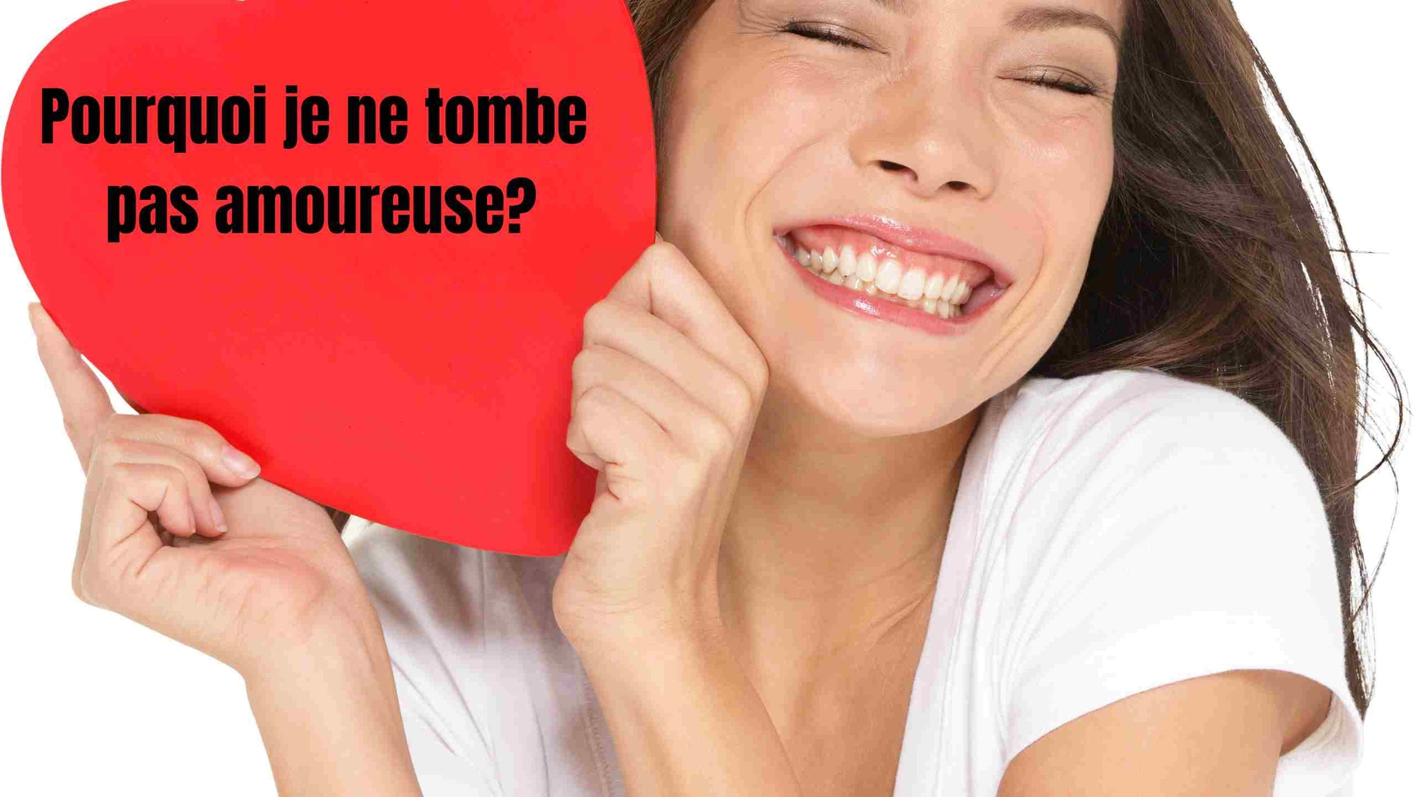 Pourquoi je ne tombe pas amoureuse?