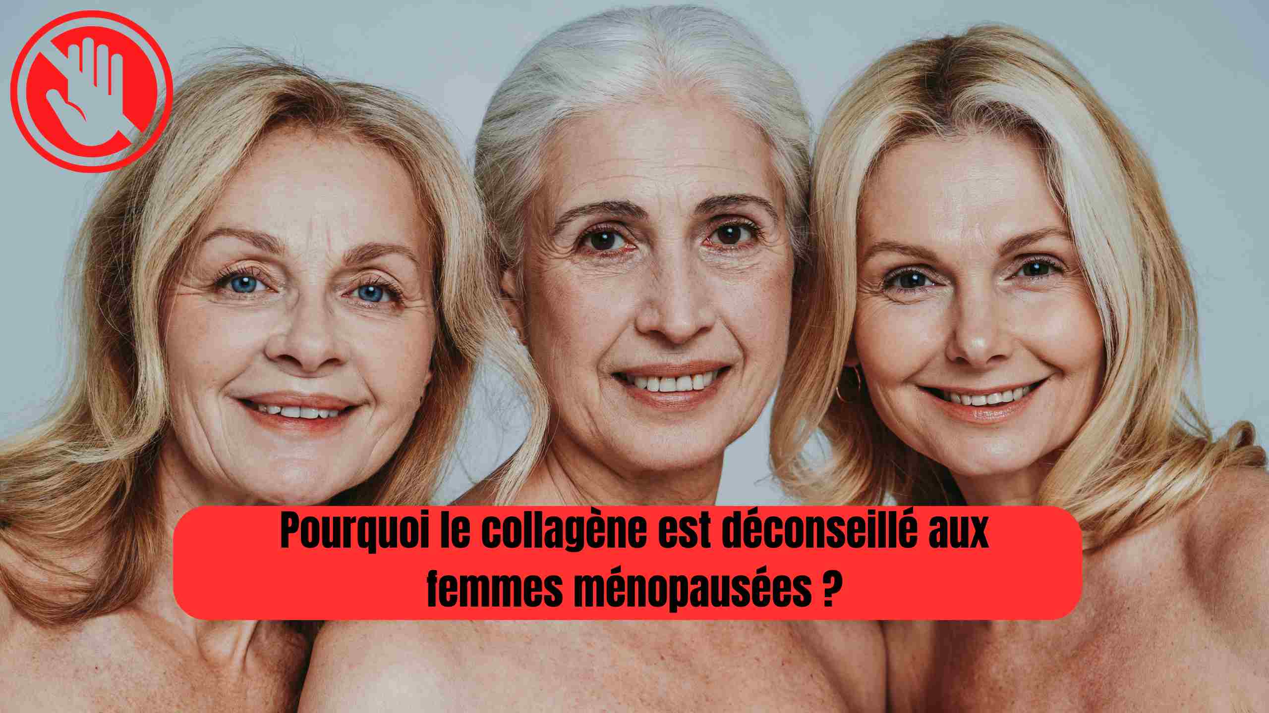 Pourquoi le collagène est déconseillé aux femmes ménopausées ?