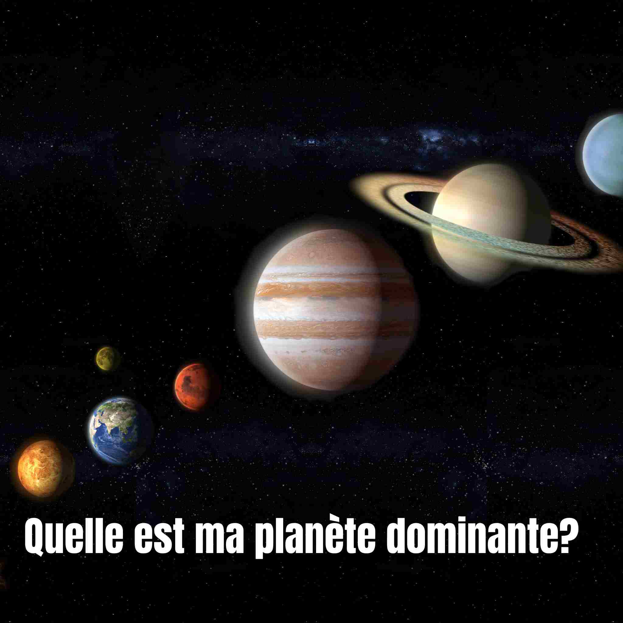 Quelle est ma planète dominante ? Guide complet astrologique
