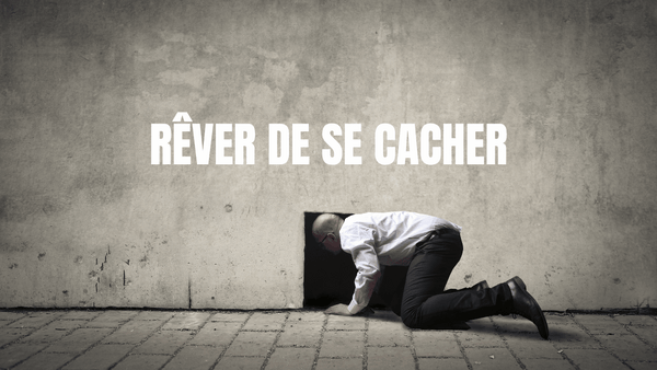 REVER DE SE CACHER