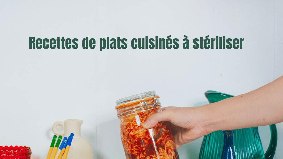 Recettes de plats cuisinés à stériliser