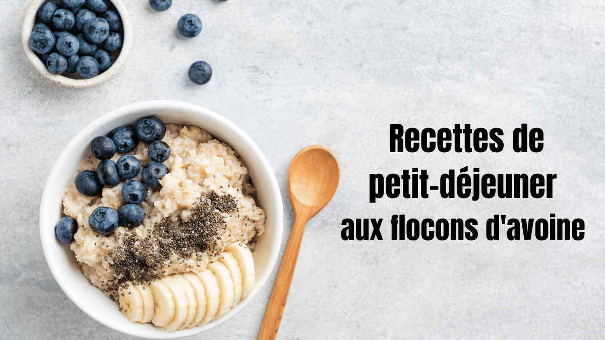 Recette Flocon D'avoine Petit Déjeuner Sans Lait Recettes de petit-déjeuner aux flocons d'avoine: Démarrez votre journé