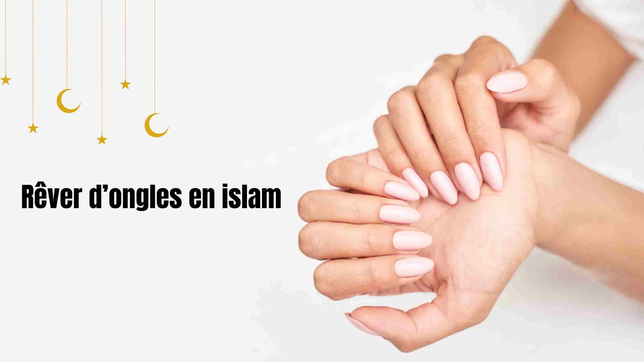 rever d'ongles en islam