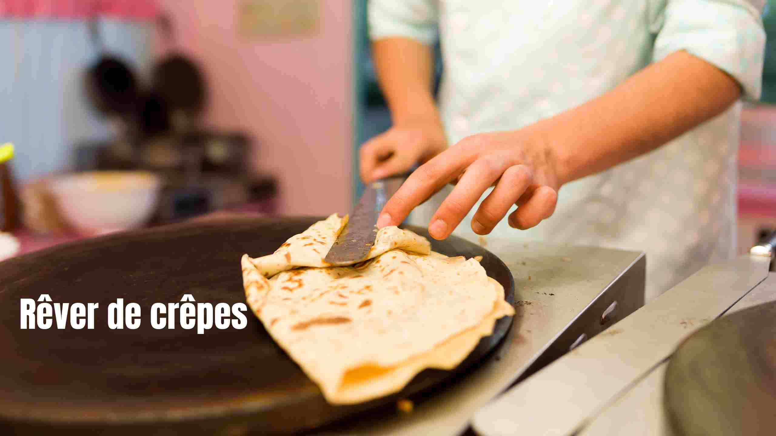 rever de crêpes
