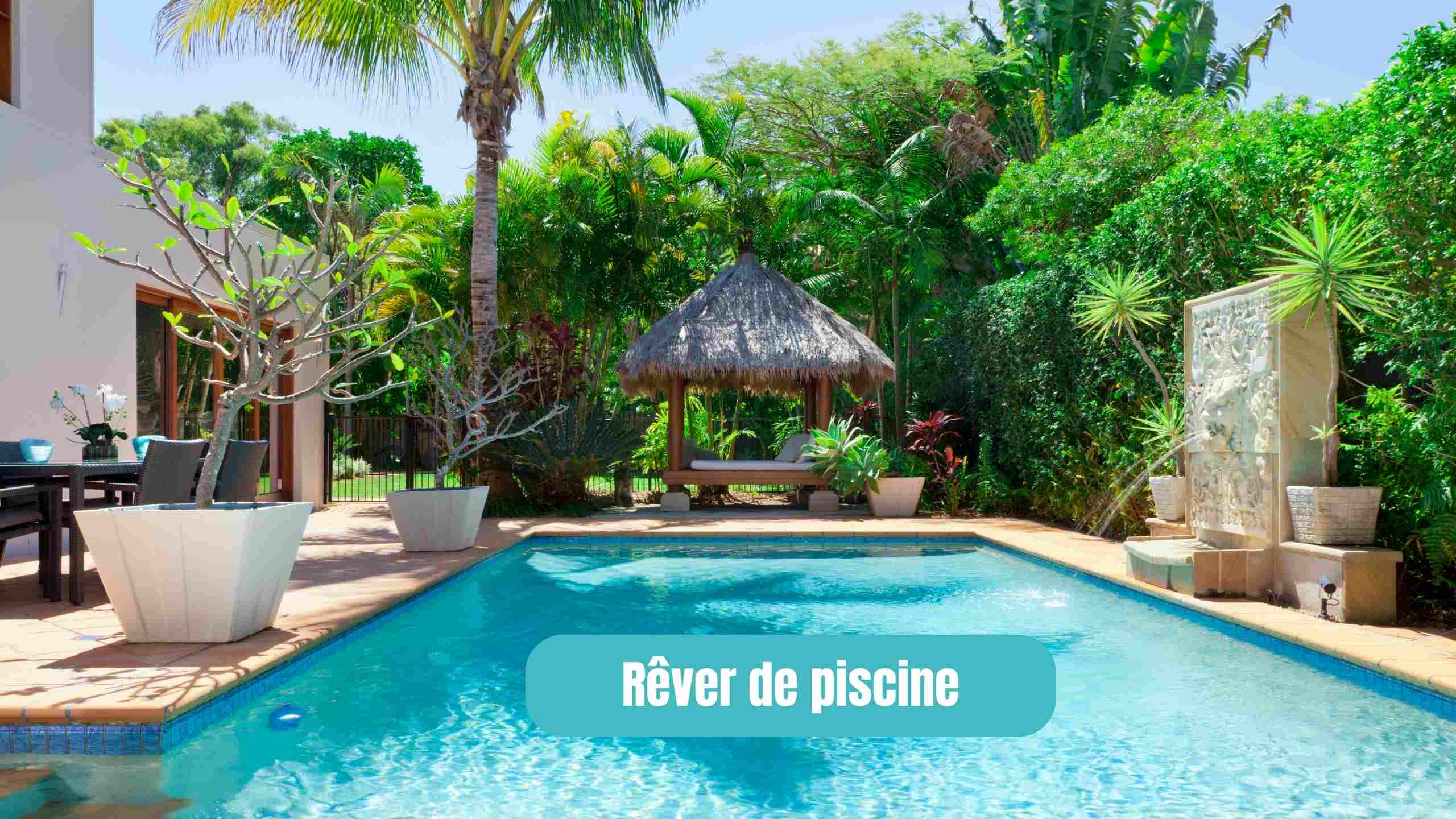 rever de piscine