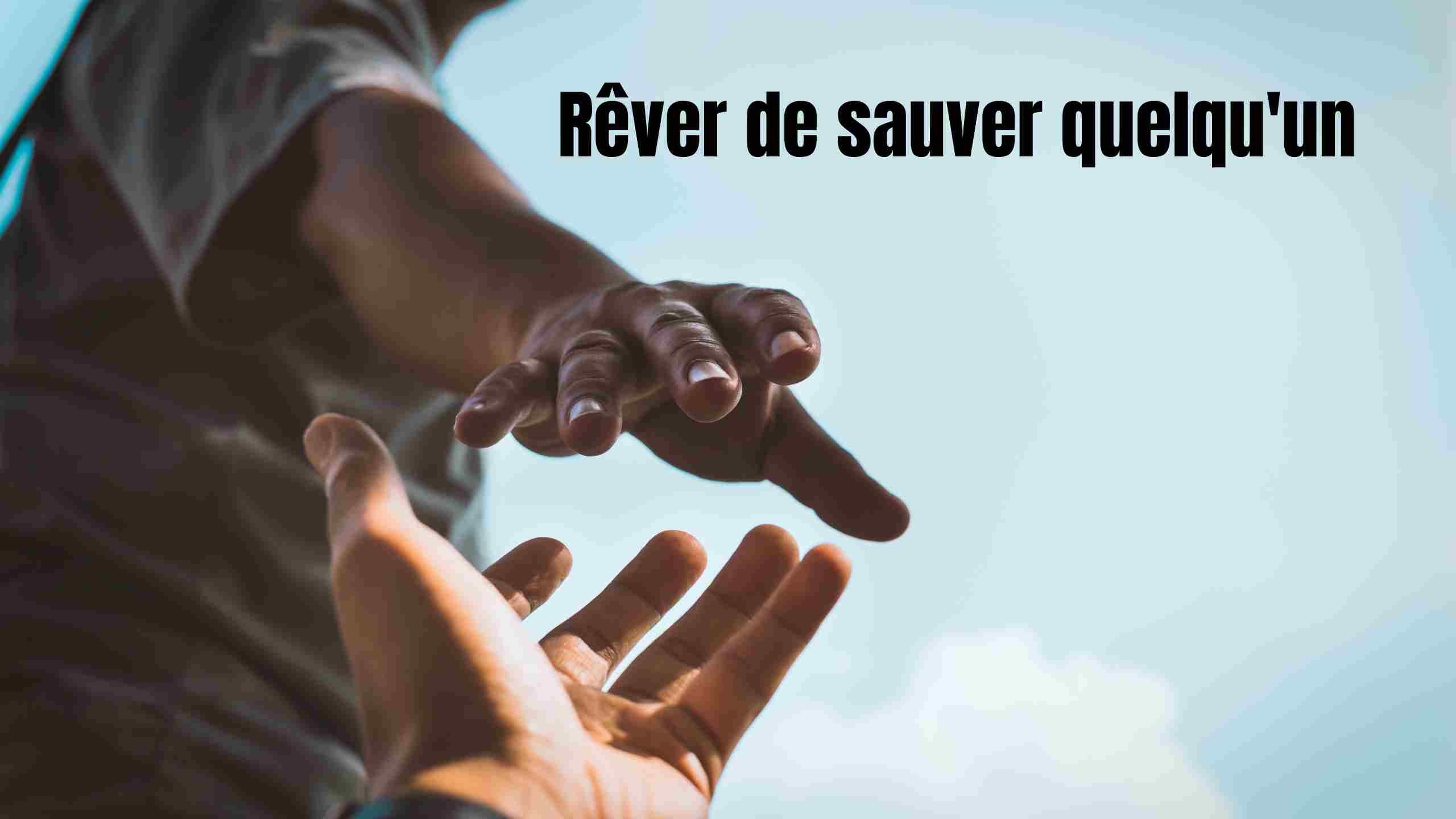 Rêver de sauver quelqu'un