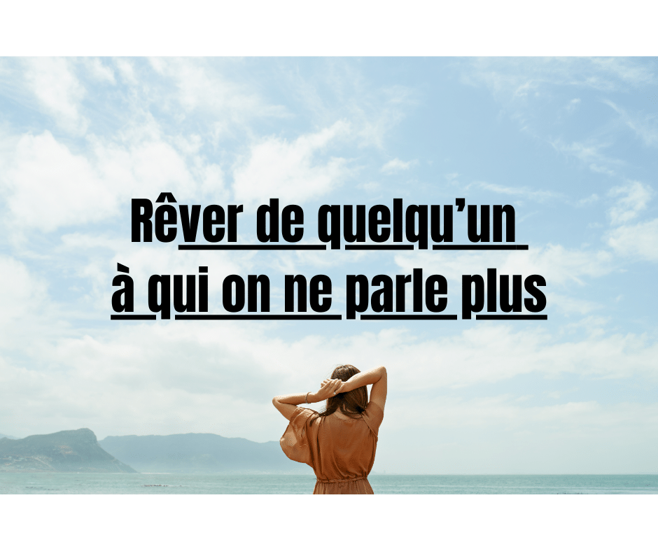 rever de quelqu'un a qui on ne parle plus