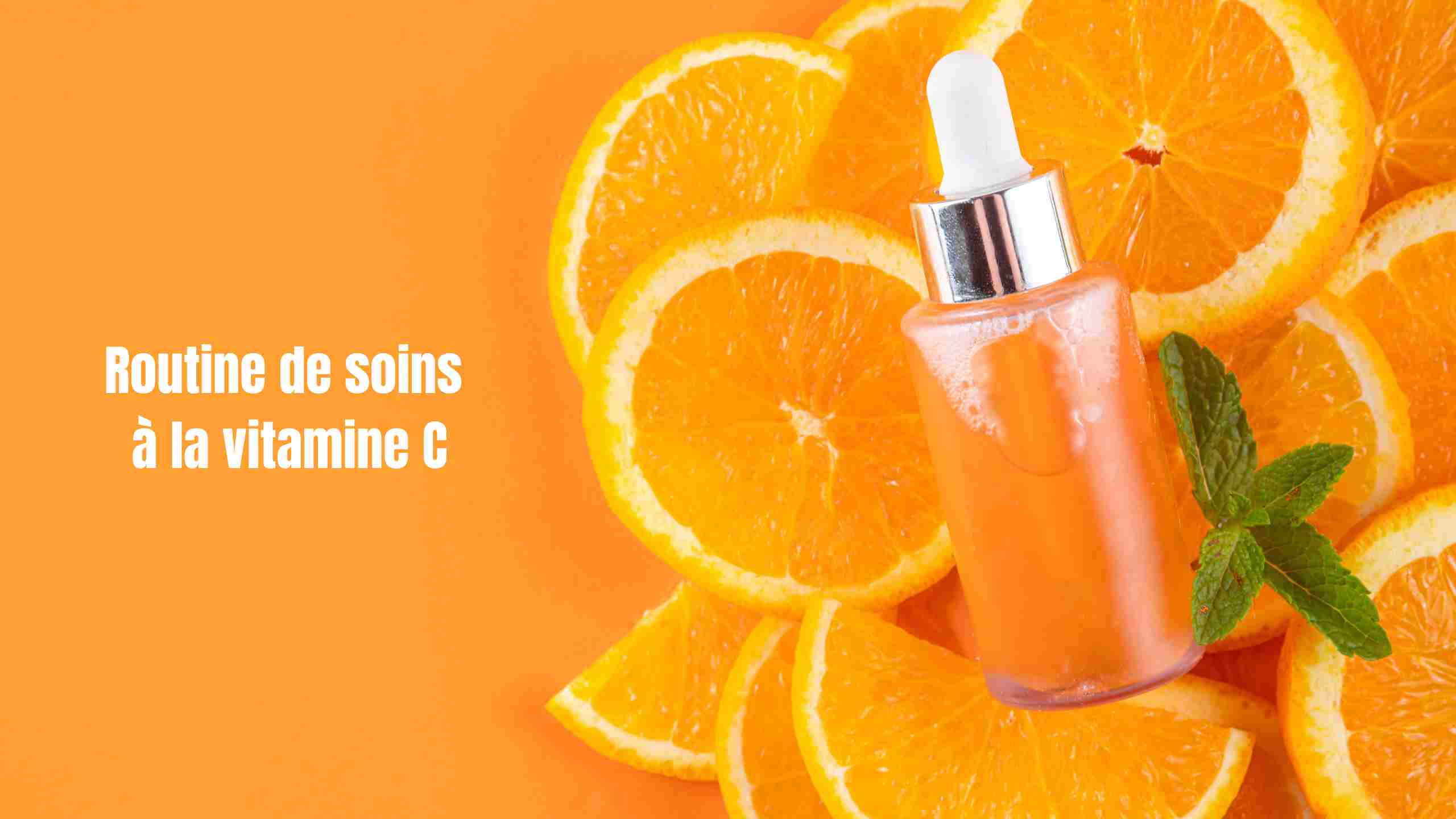 routine de soins visage vitamine C