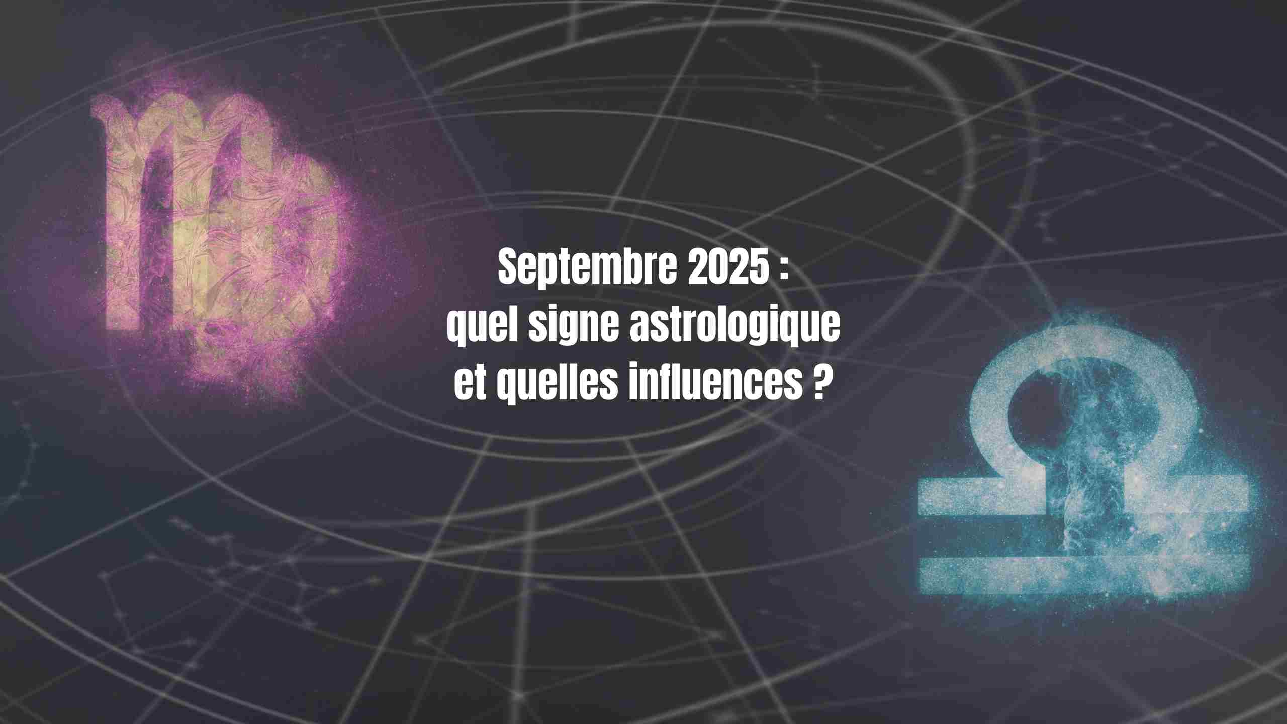 Septembre 2025 : quel signe astrologique et quelles influences ?