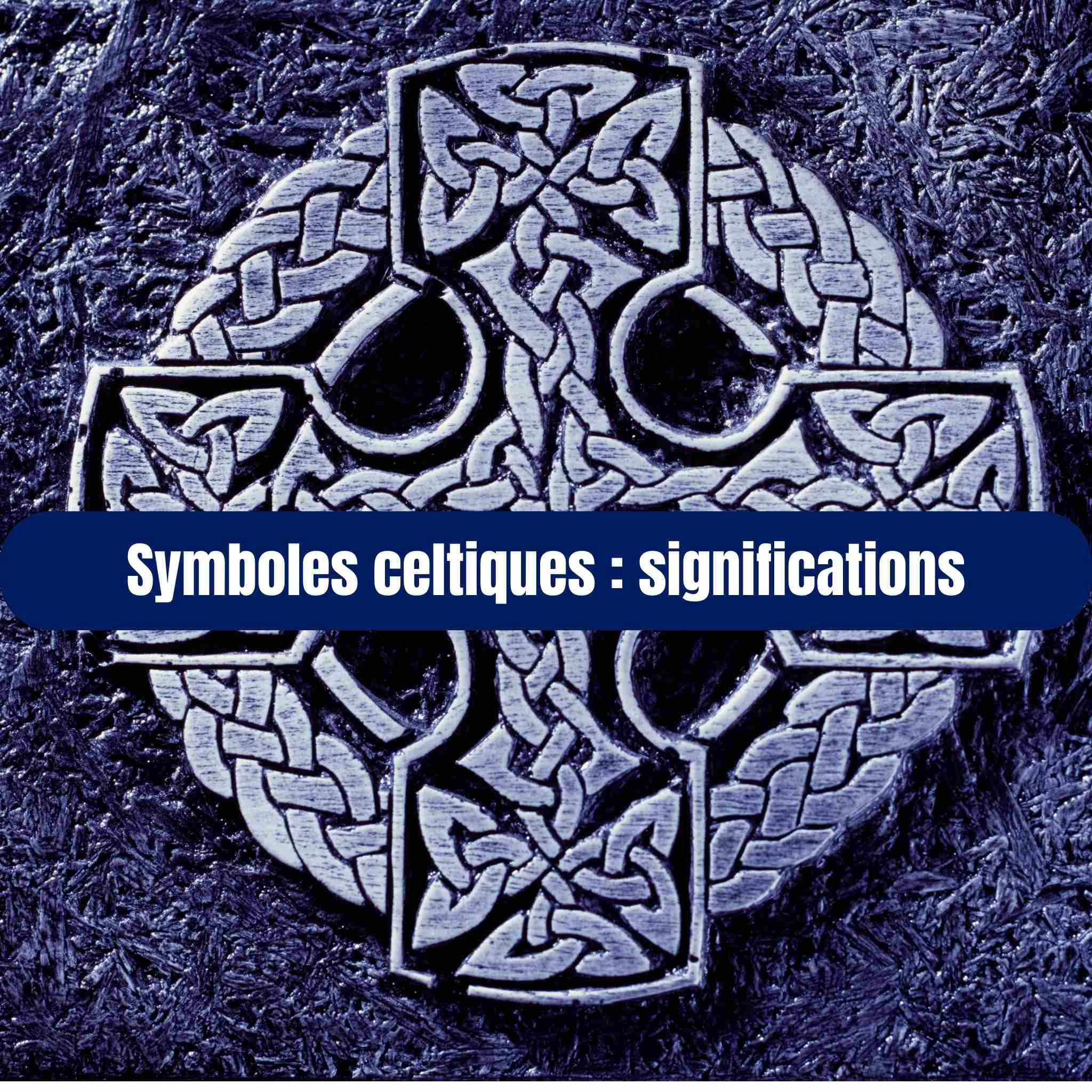 Symboles celtiques : significations, nœuds, protection et héritage spirituel