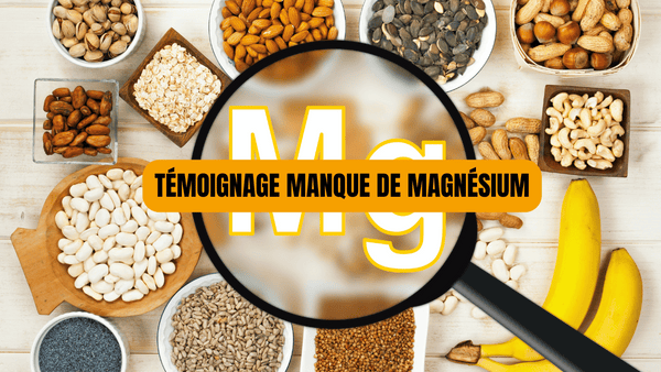 TEMOIGNAGE MANQUE DE MAGNESIUM