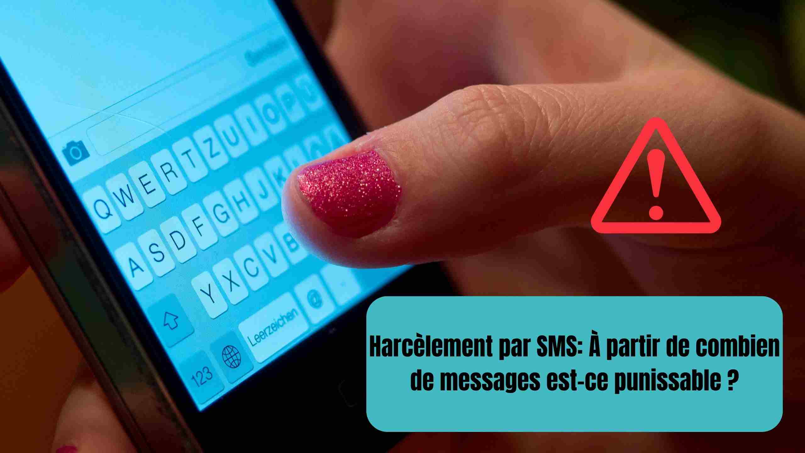 Harcèlement par SMS: À partir de combien de messages est-ce punissable ?