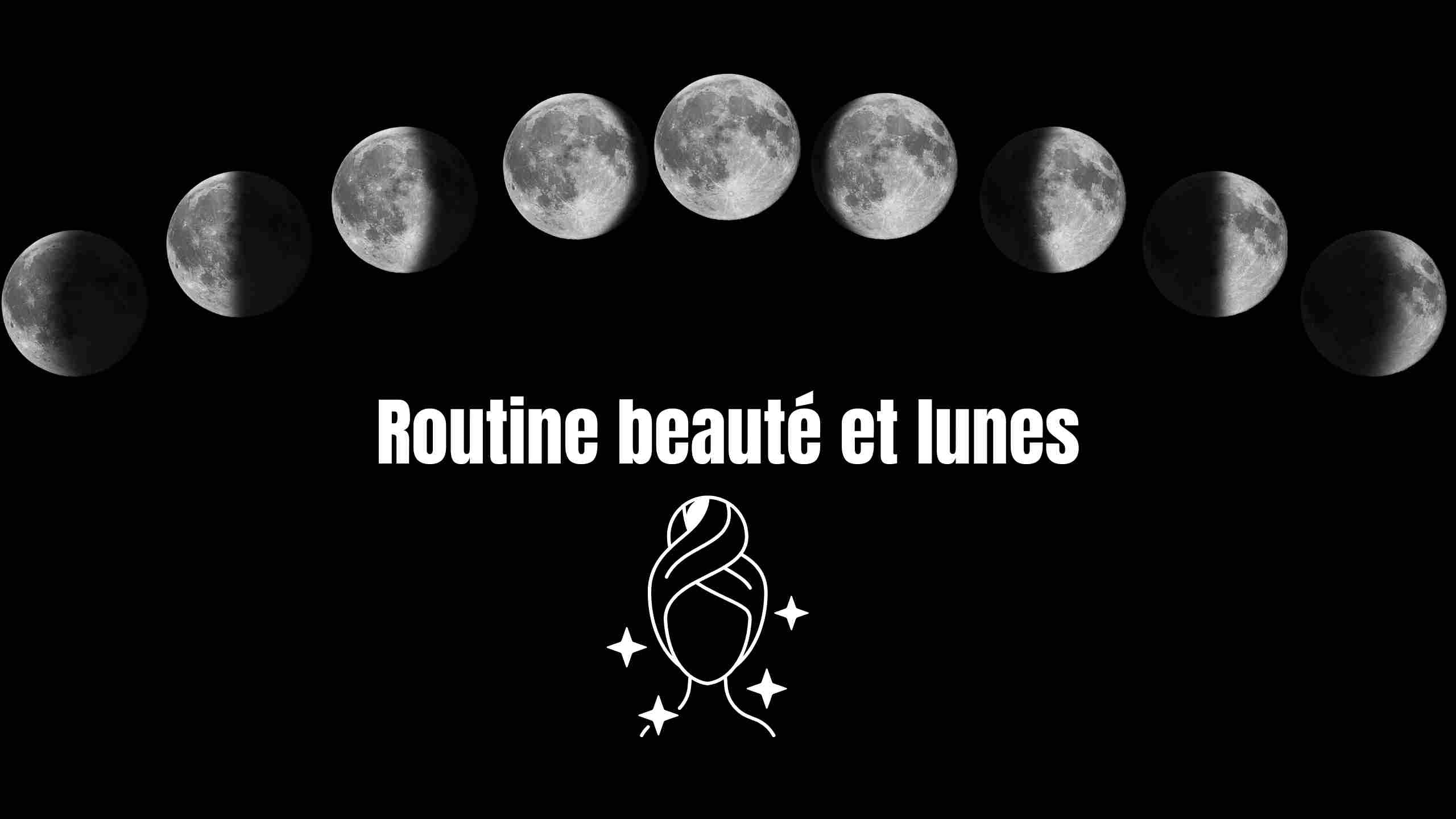 adapter sa routine beaute au cycle lunaire routine beauté lunes