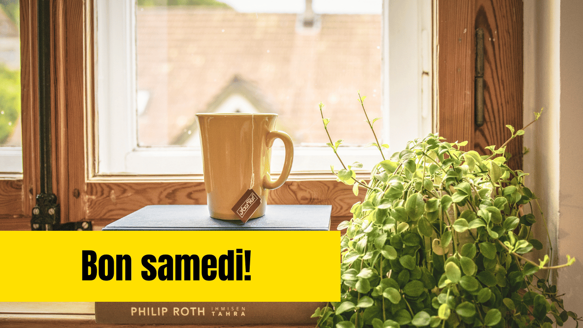 Comment souhaiter un bon samedi: : Idées et messages inspirants