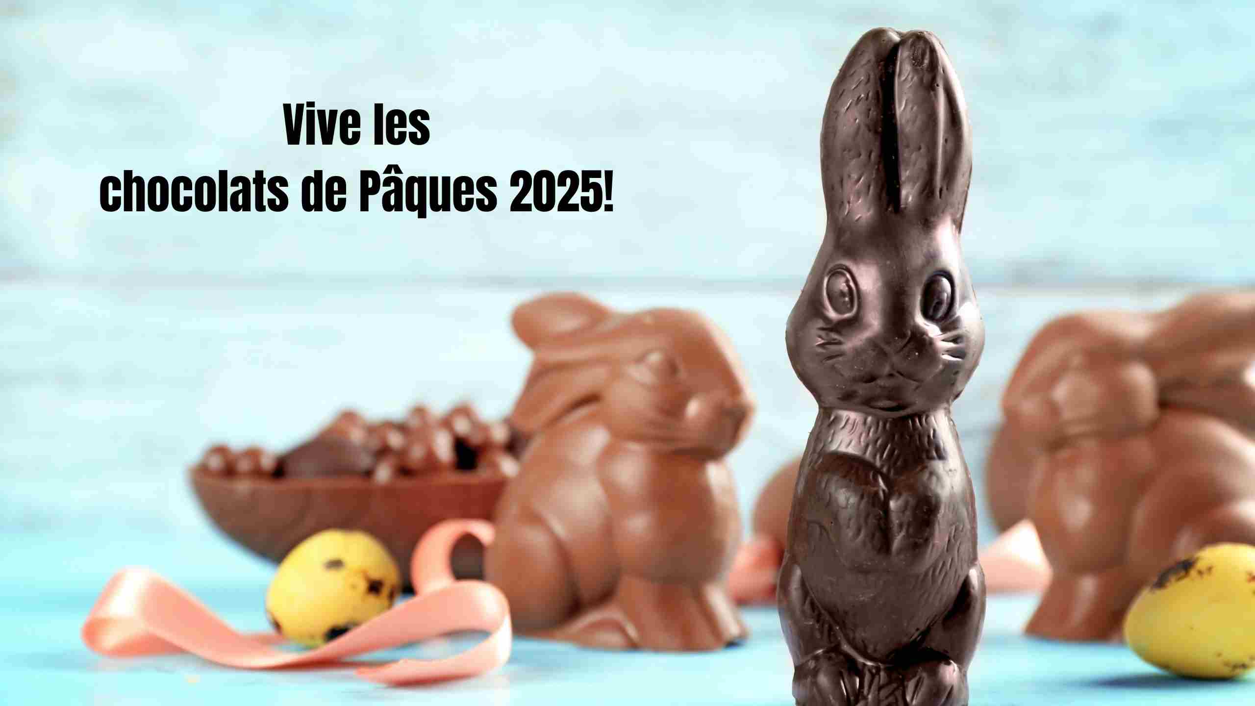 chocolats paques 2025
