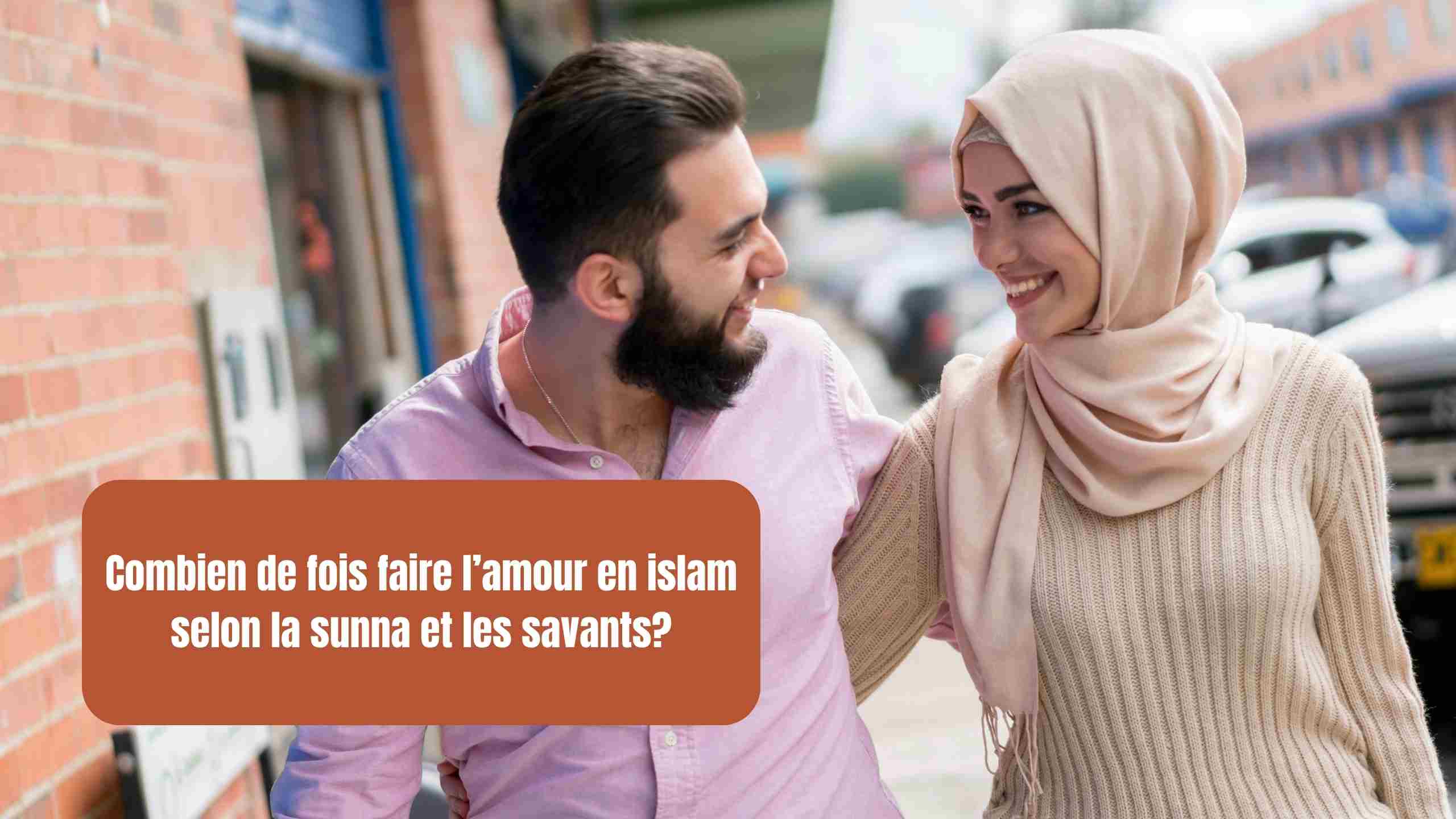 Combien de fois faire l’amour en islam selon la sunna et les savants ?