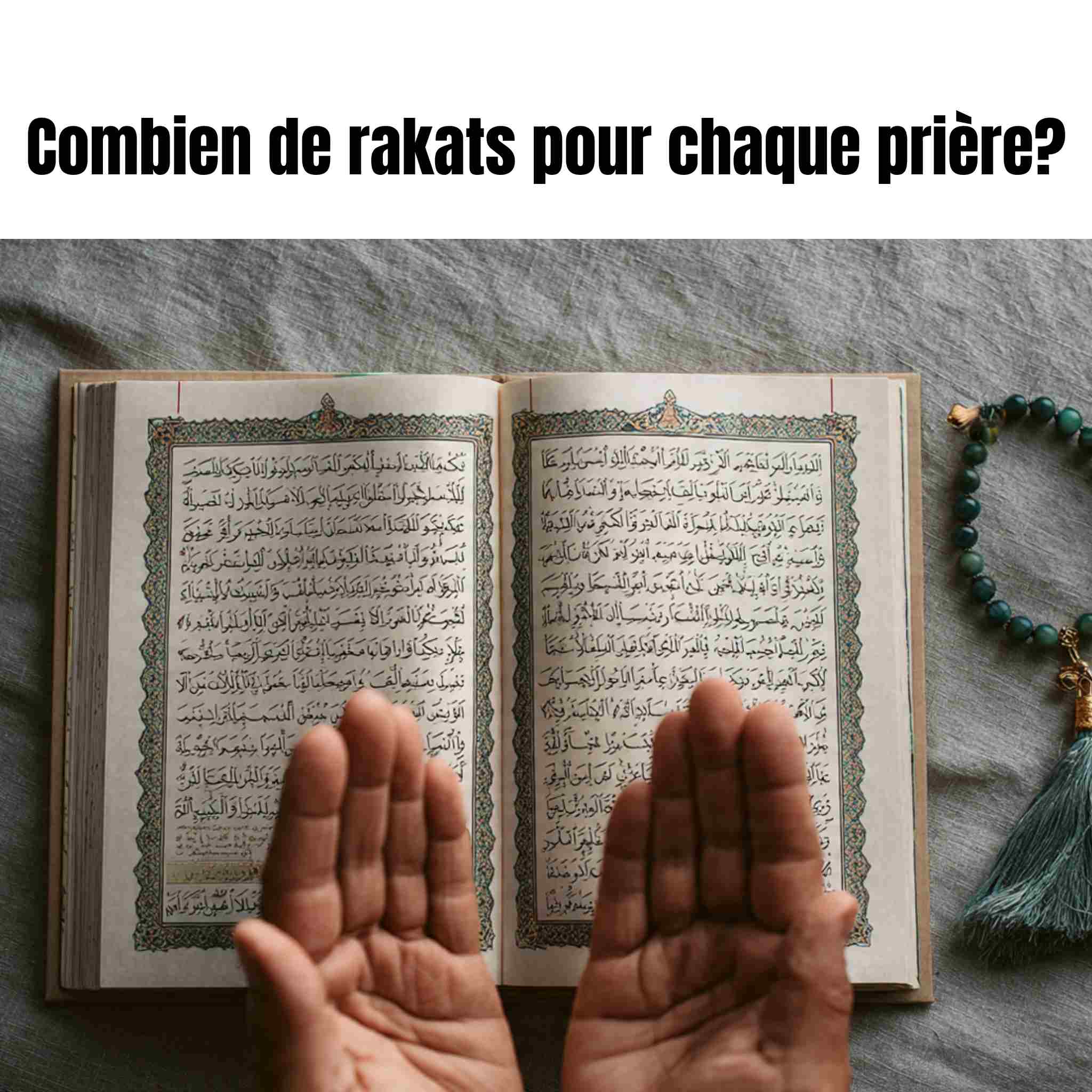Combien de rakats pour chaque prière: