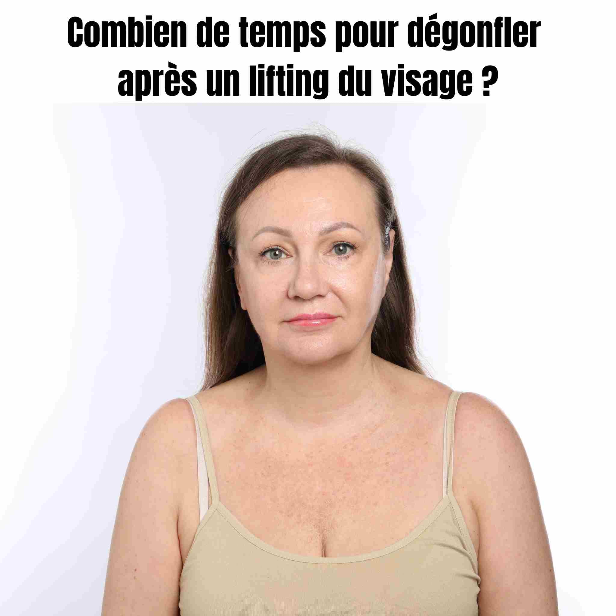 Combien de temps pour dégonfler après un lifting du visage ?