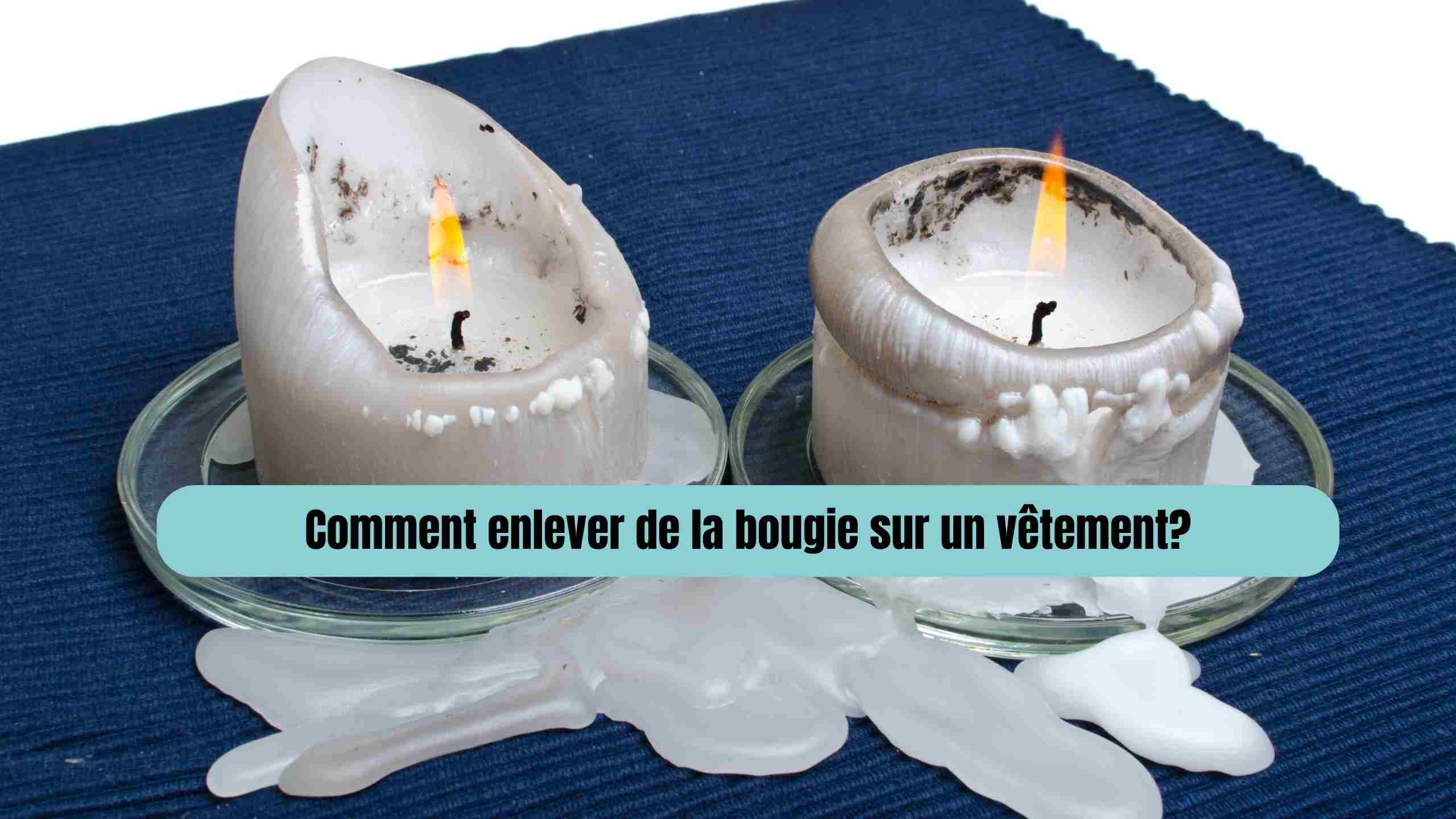 Comment enlever de la bougie sur un vêtement? Astuces efficaces et naturelles