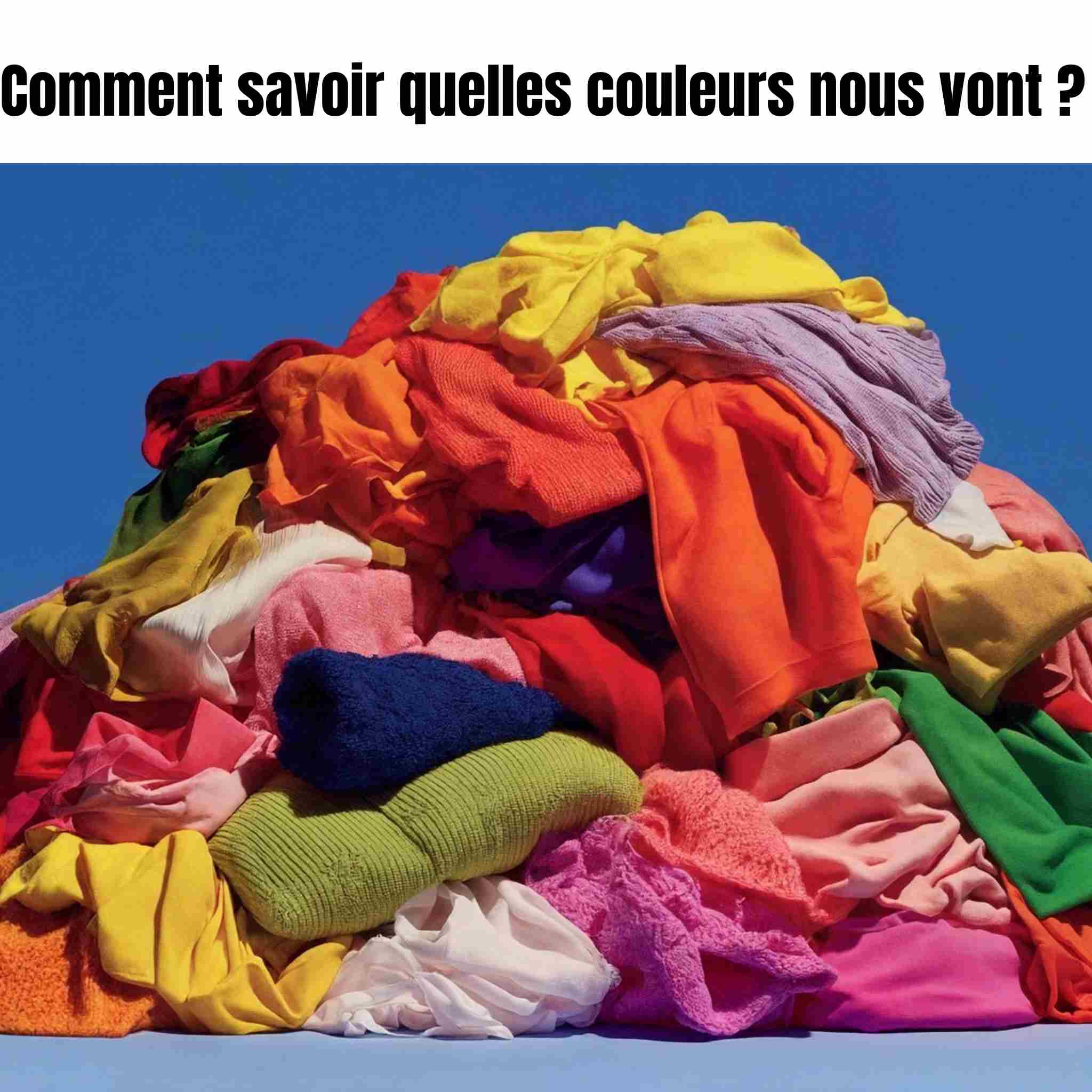 Comment savoir quelles couleurs nous vont ? Guide complet (2026)