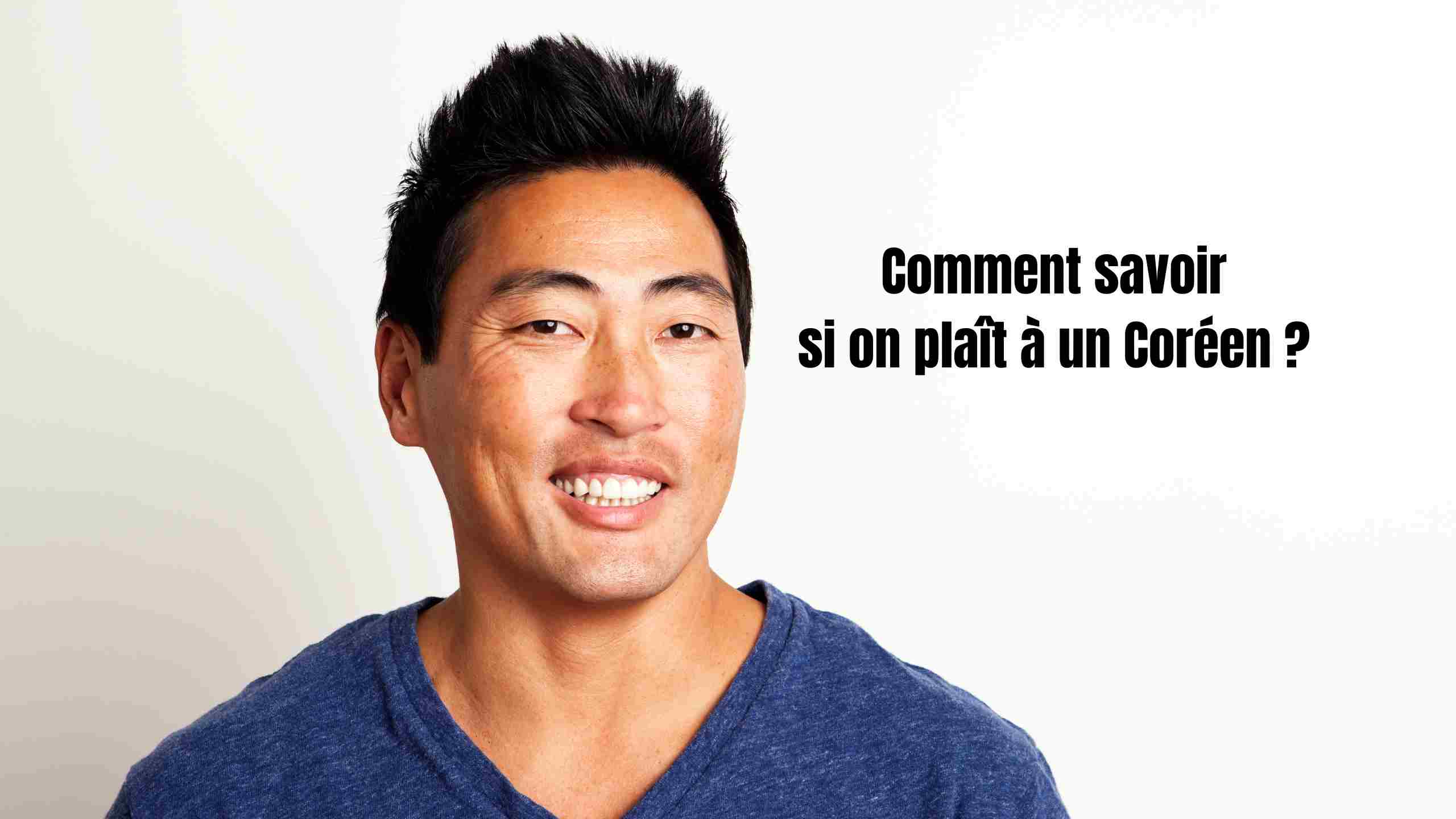 Comment savoir si on plaît à un Coréen ? Les signes à repérer
