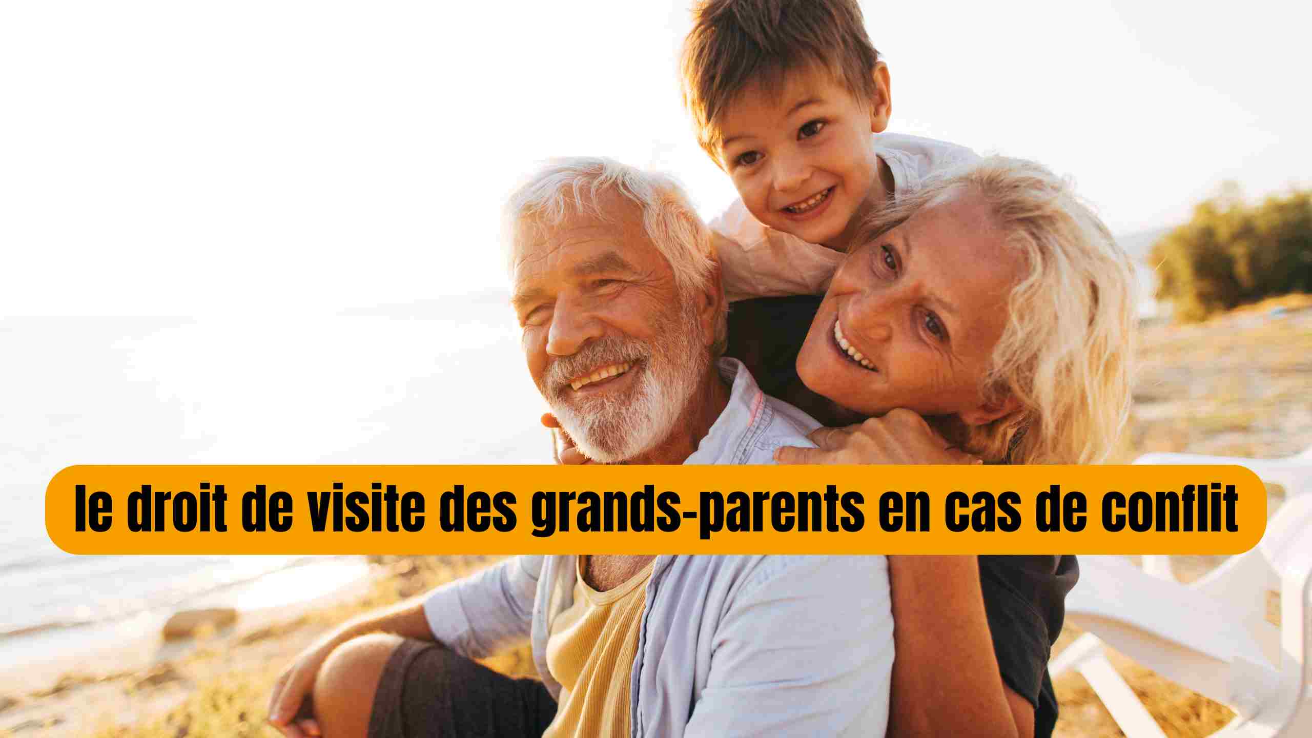 le droit de visite des grands parents en cas de conflit