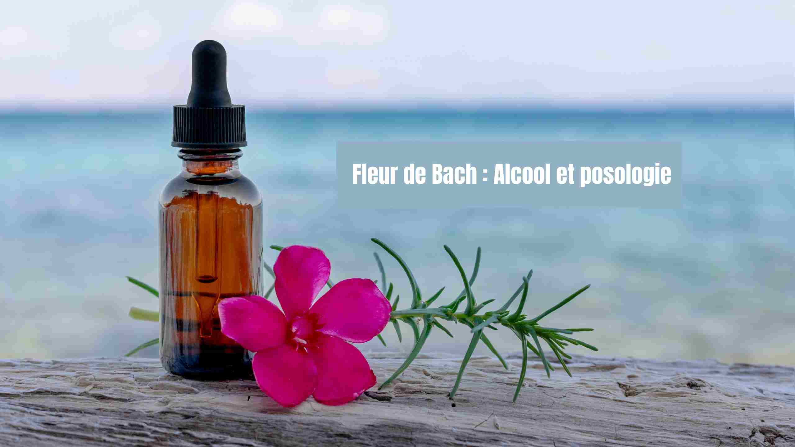 Fleurs de Bach : alcool, effets secondaires, posologie naturelle