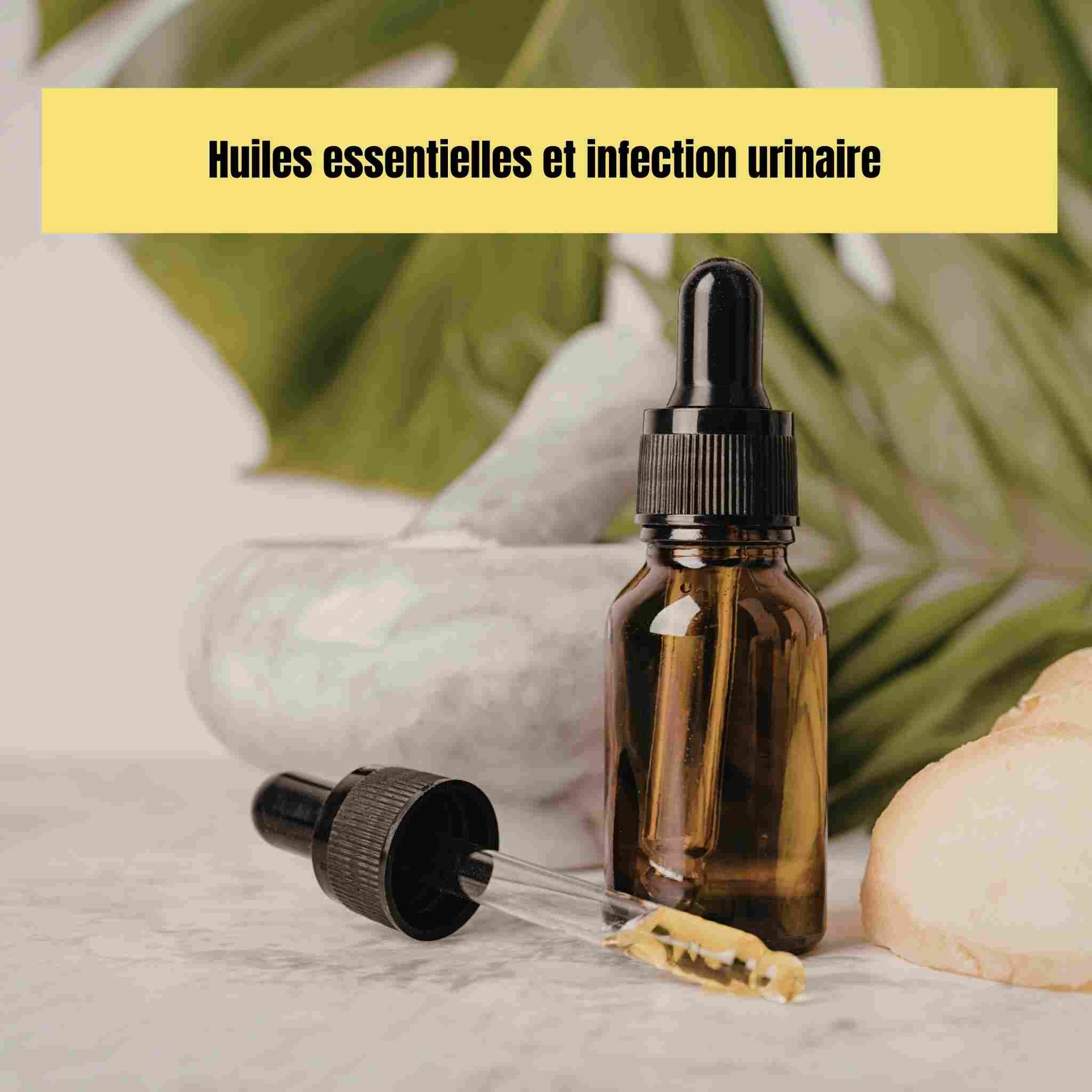 huile essentielle pour infection urinaire