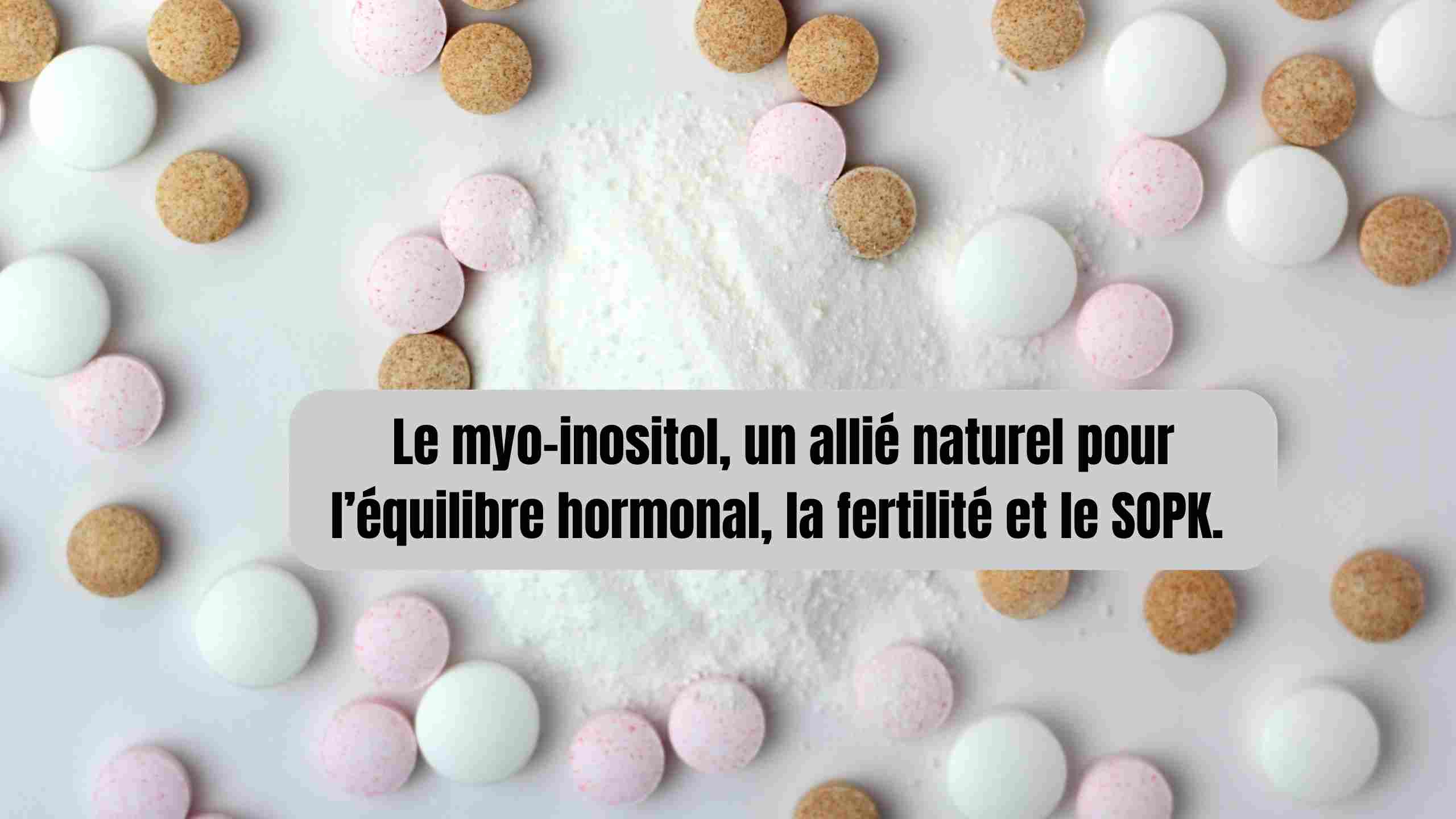 Myo-inositol pour l'équilibre féminin: bienfaits, différences et utilisation