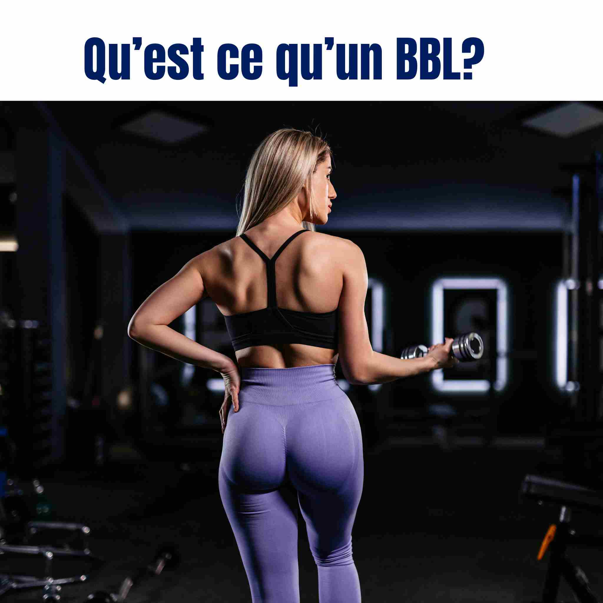 Qu'est ce qu'un BBL? : Prix, risques, durée, âge et alternatives naturelles (Guide 2026)