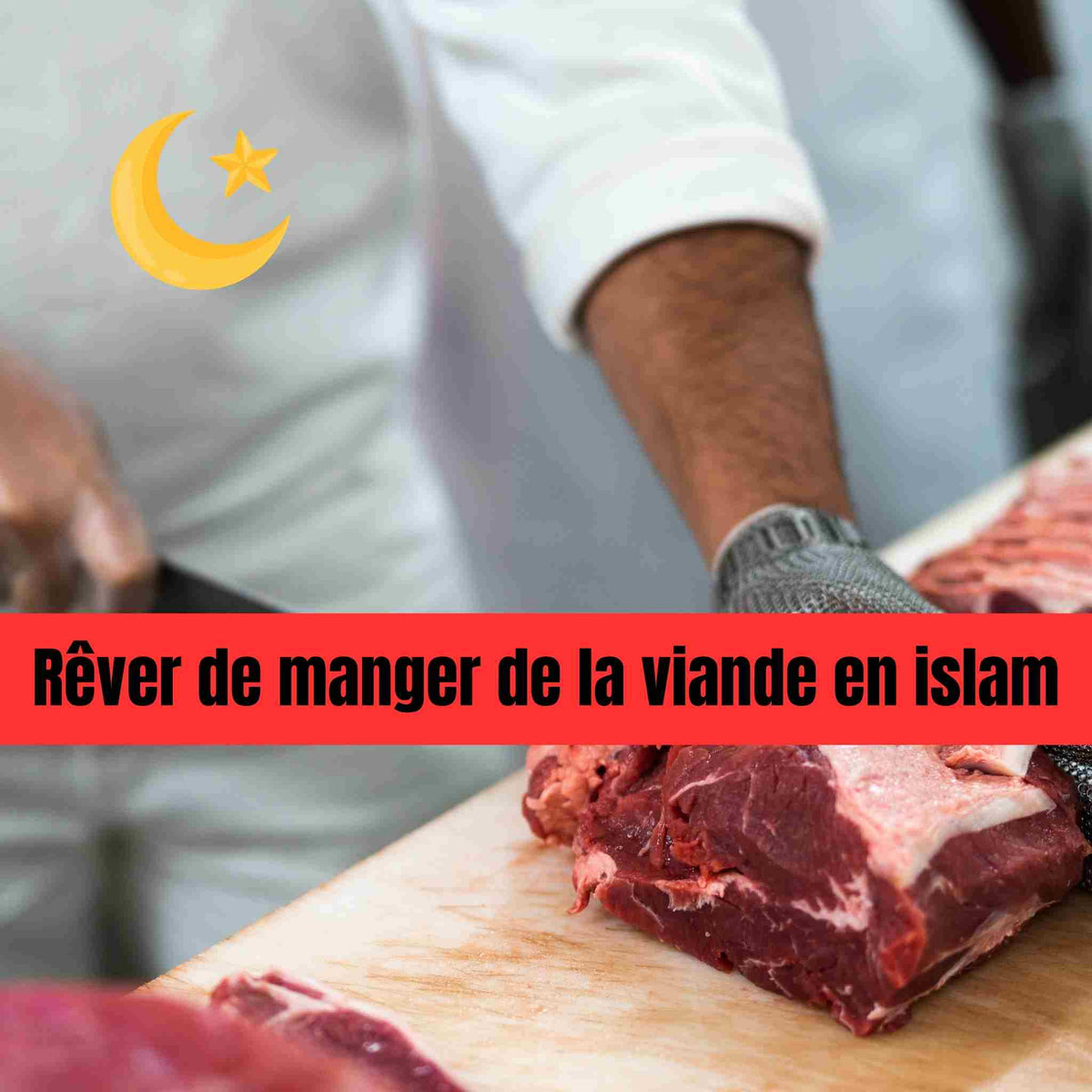 Rêver de manger de la viande en Islam : comprendre le sens profond du rêve