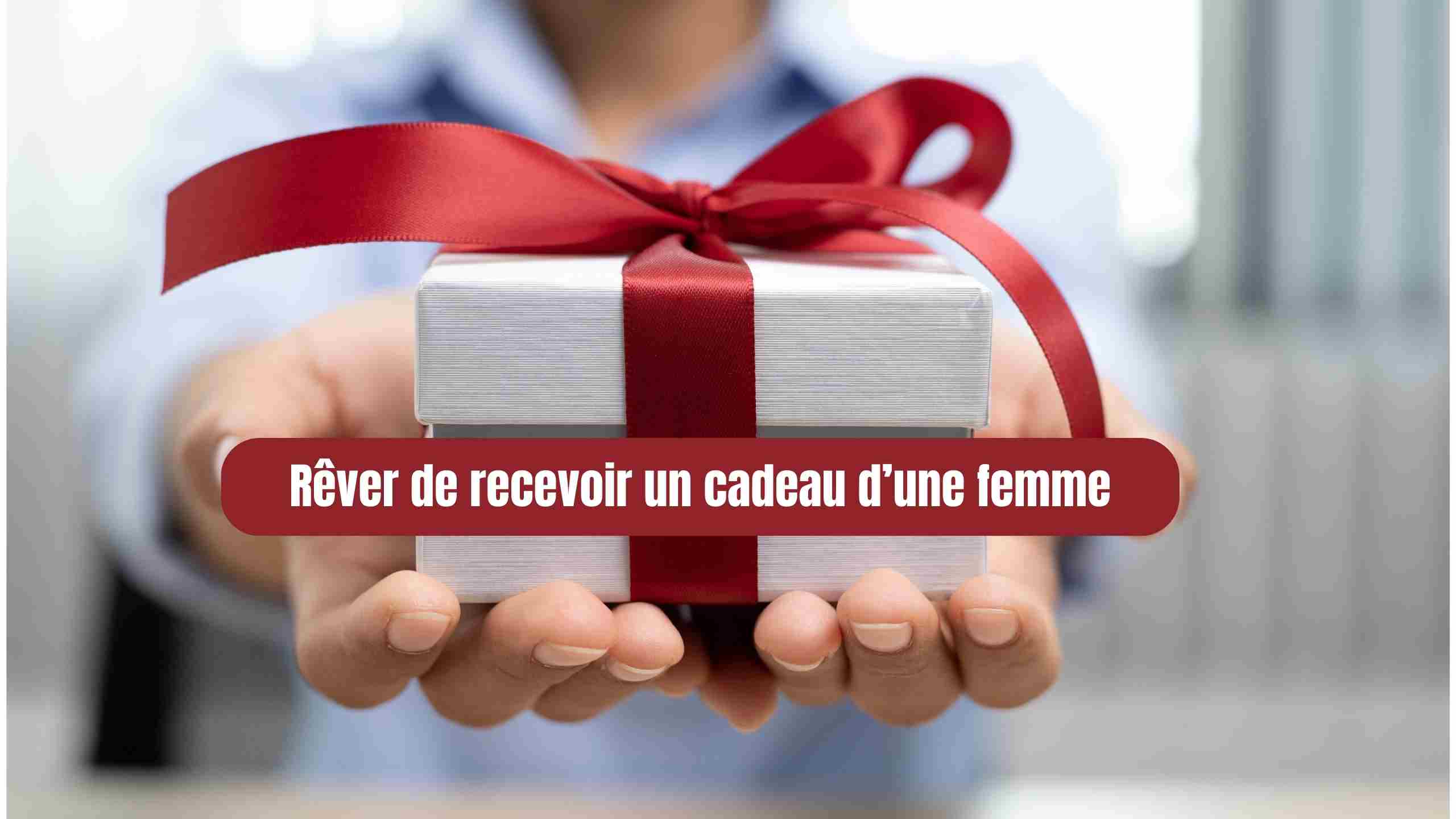 rever de recevoir un cadeau d une femme