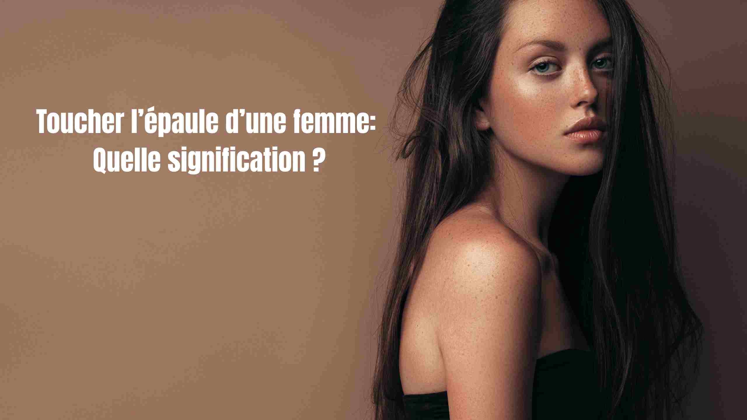 toucher l épaule d une femme signification