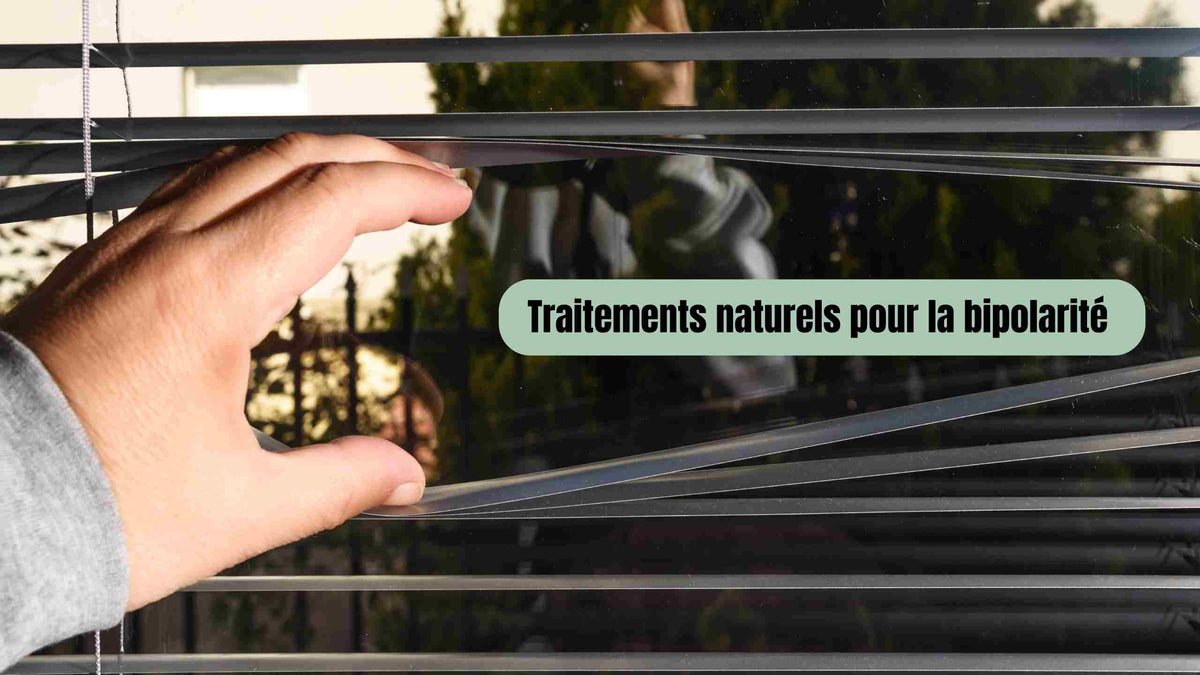 Traitements naturels pour la bipolarité : plantes, régulateurs d’humeur, méthodes douces