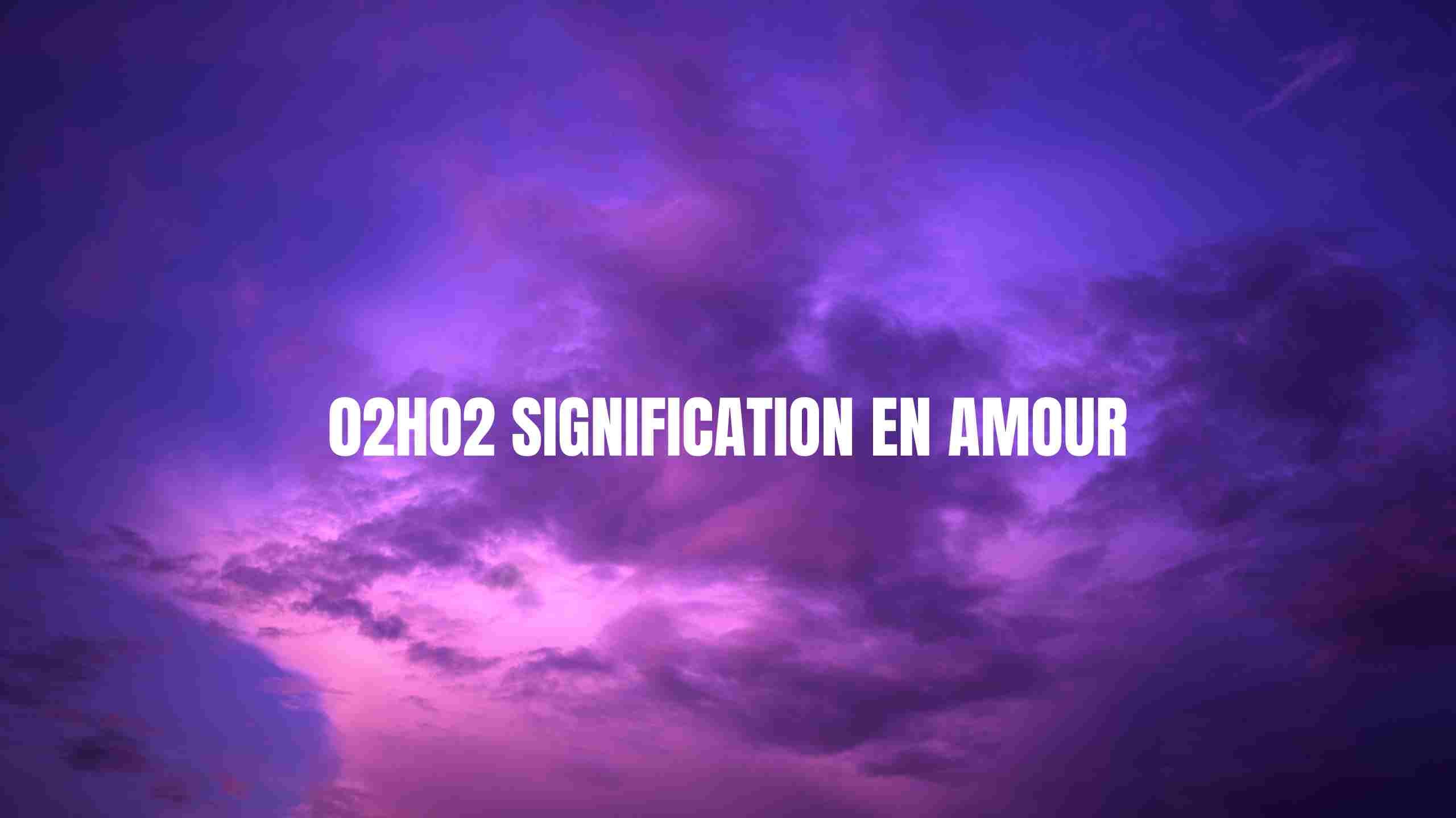 02H02 SIGNIFICATION AMOUR 