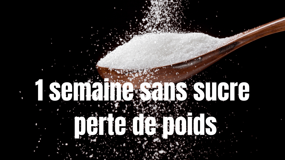 1 semaine sans sucre perte de poids